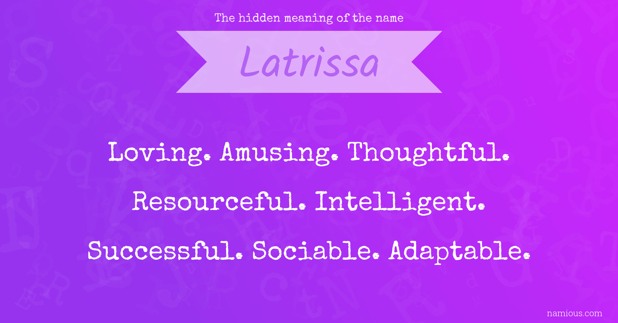 The hidden meaning of the name Latrissa