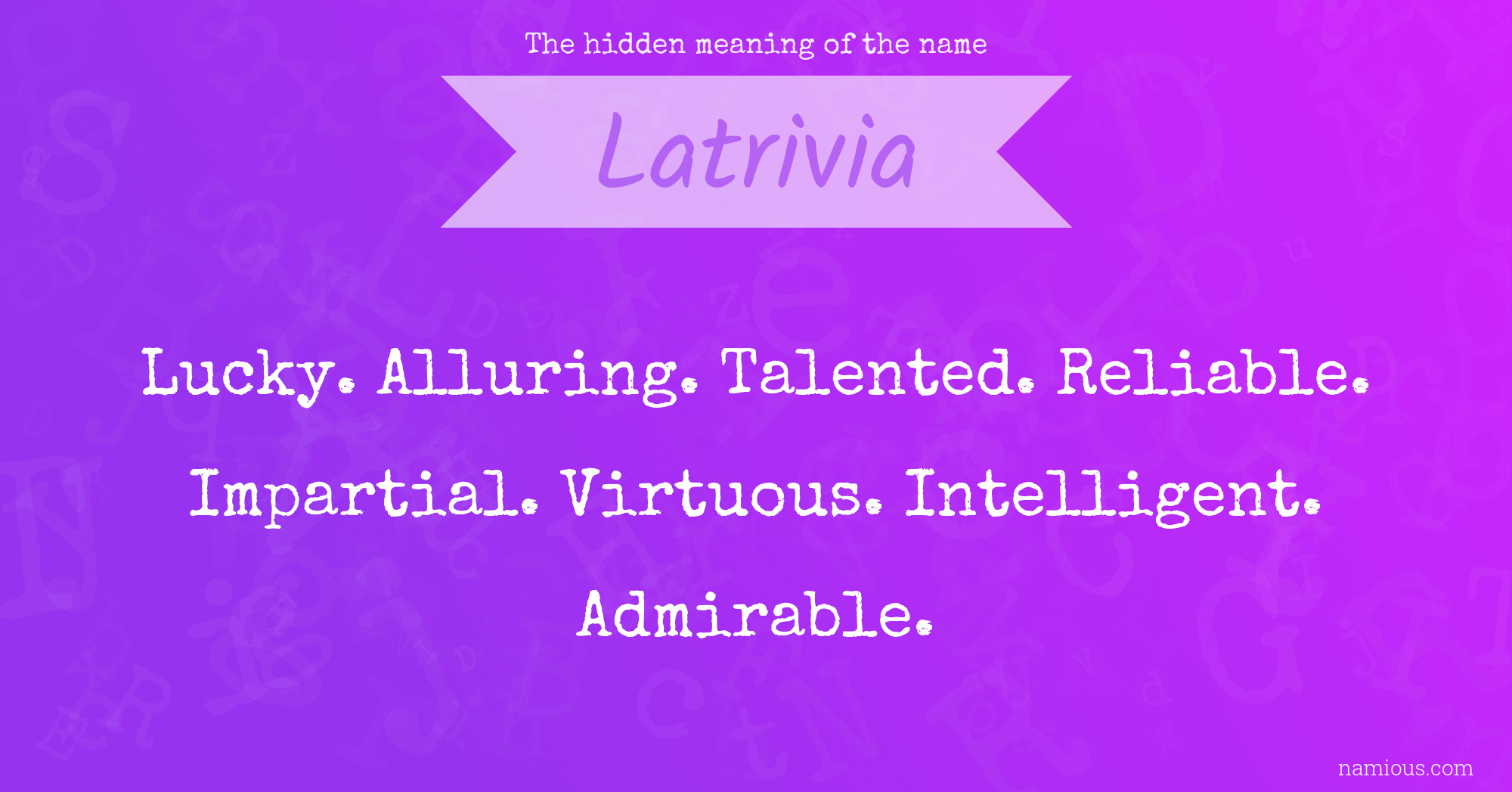 The hidden meaning of the name Latrivia