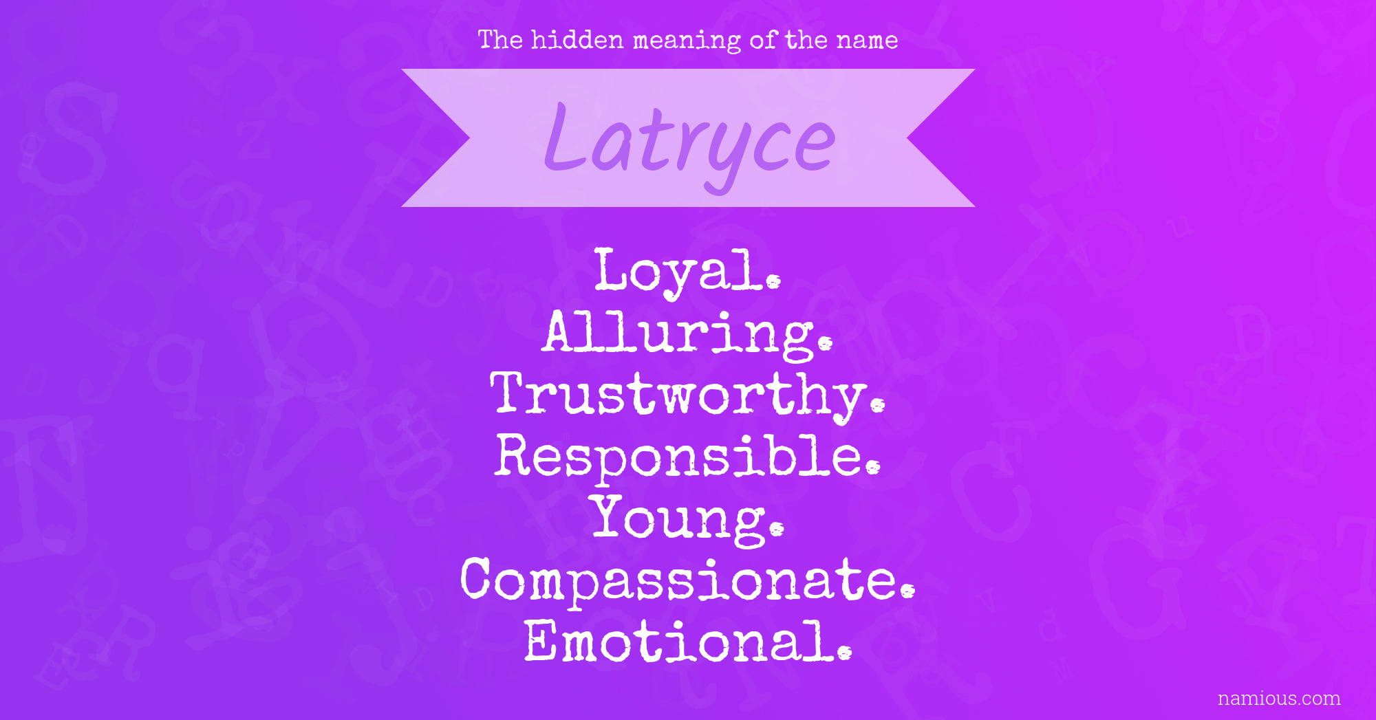 The hidden meaning of the name Latryce