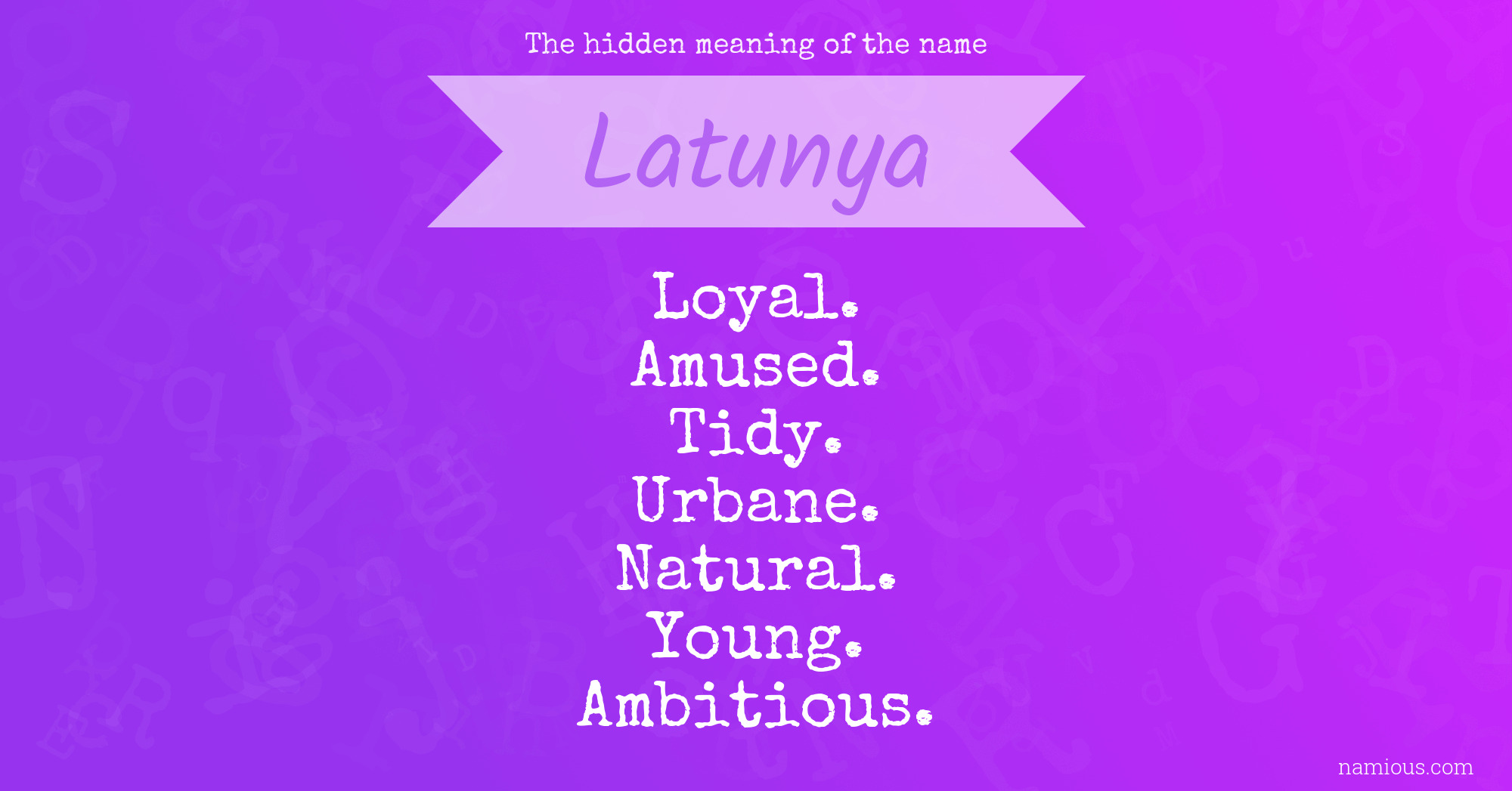 The hidden meaning of the name Latunya