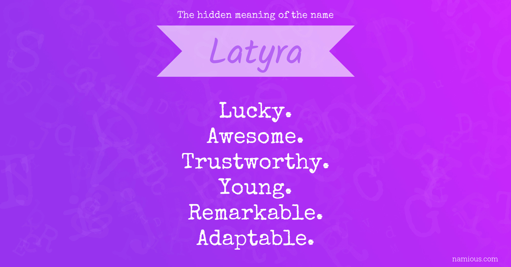 The hidden meaning of the name Latyra