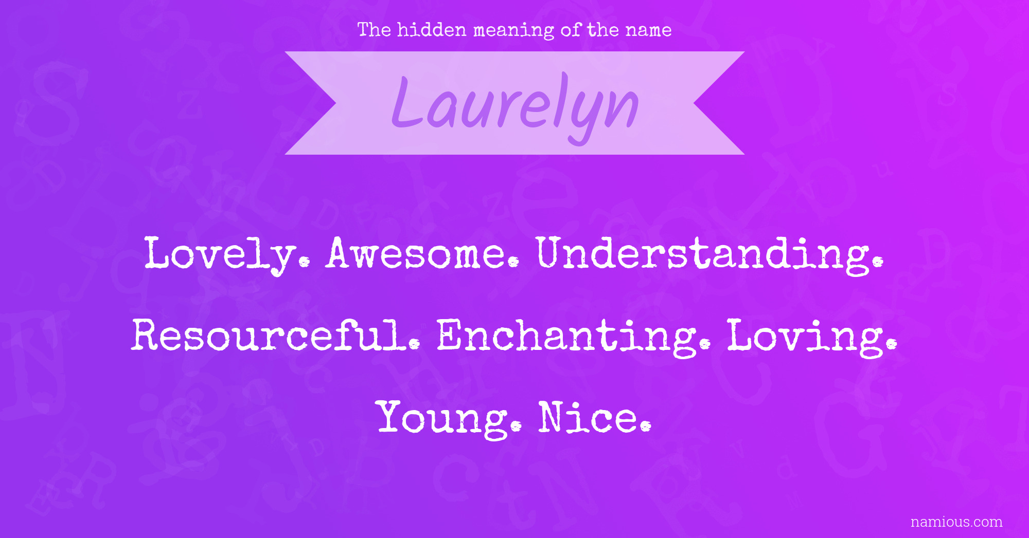 The hidden meaning of the name Laurelyn