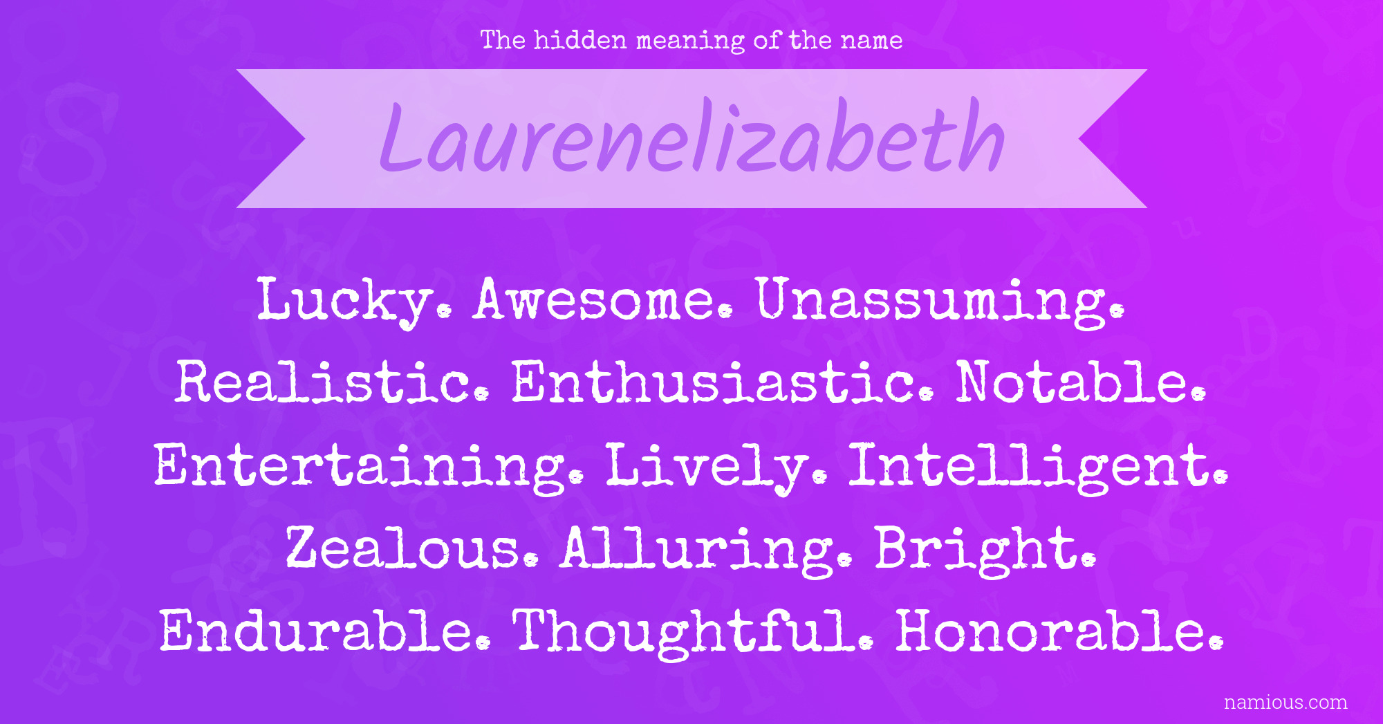 The hidden meaning of the name Laurenelizabeth