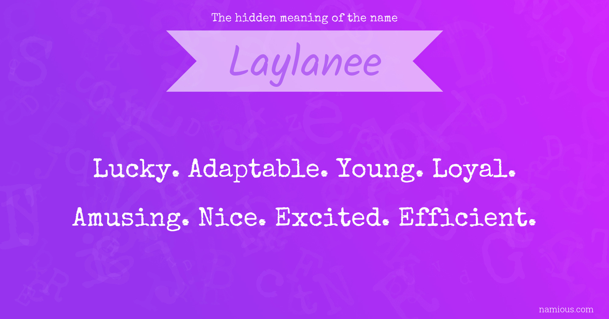 The hidden meaning of the name Laylanee