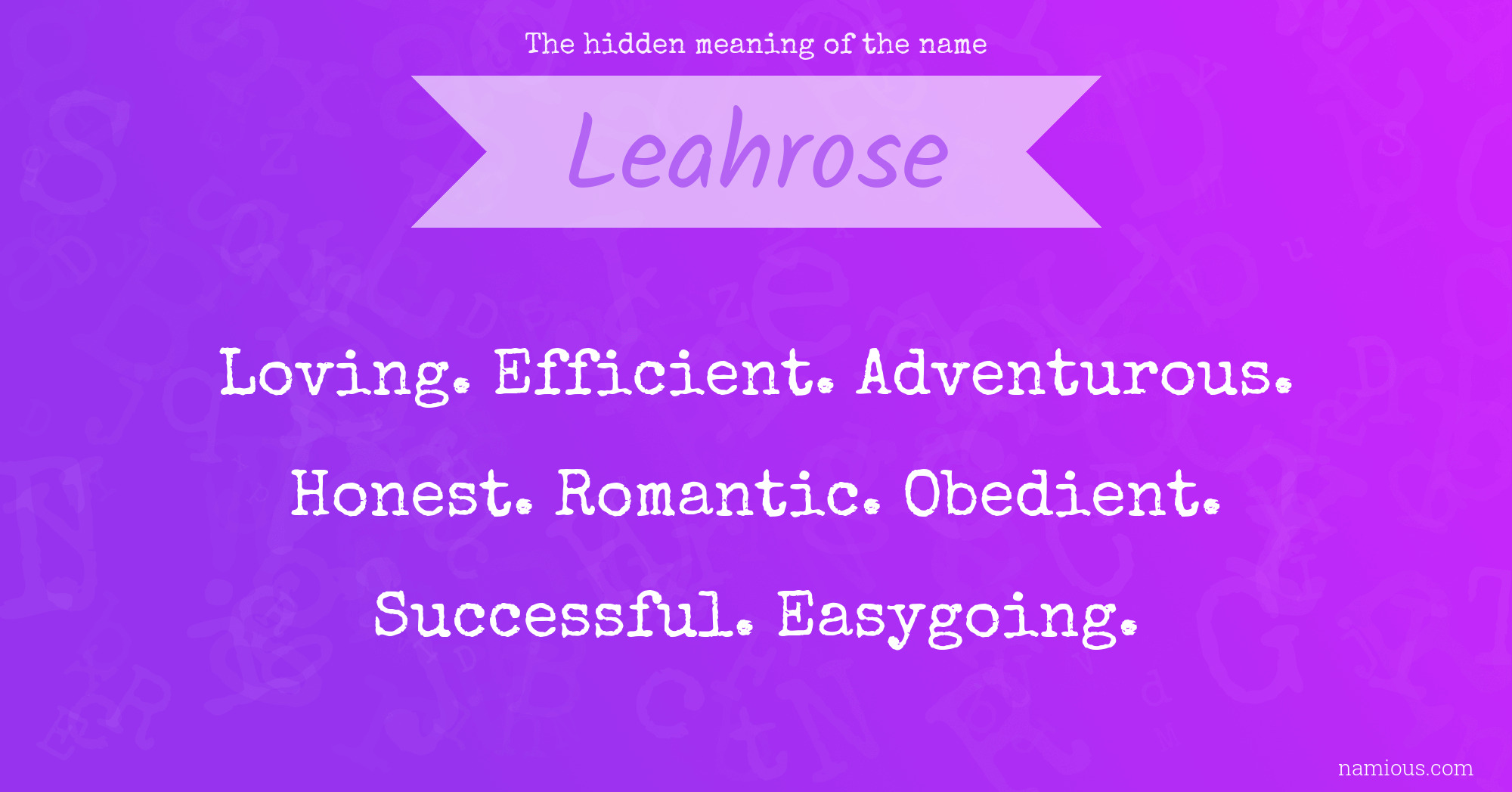 The hidden meaning of the name Leahrose