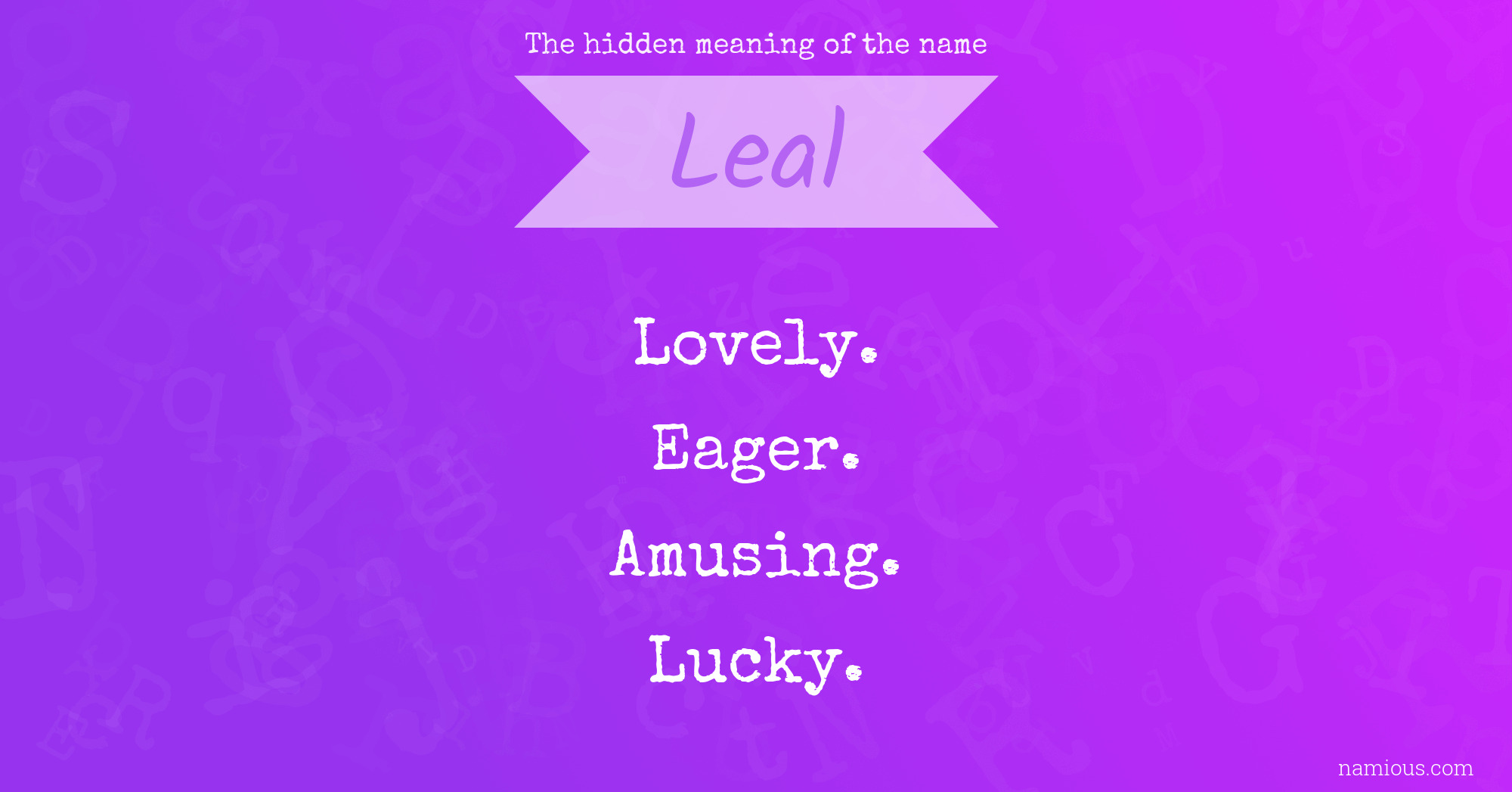 The hidden meaning of the name Leal