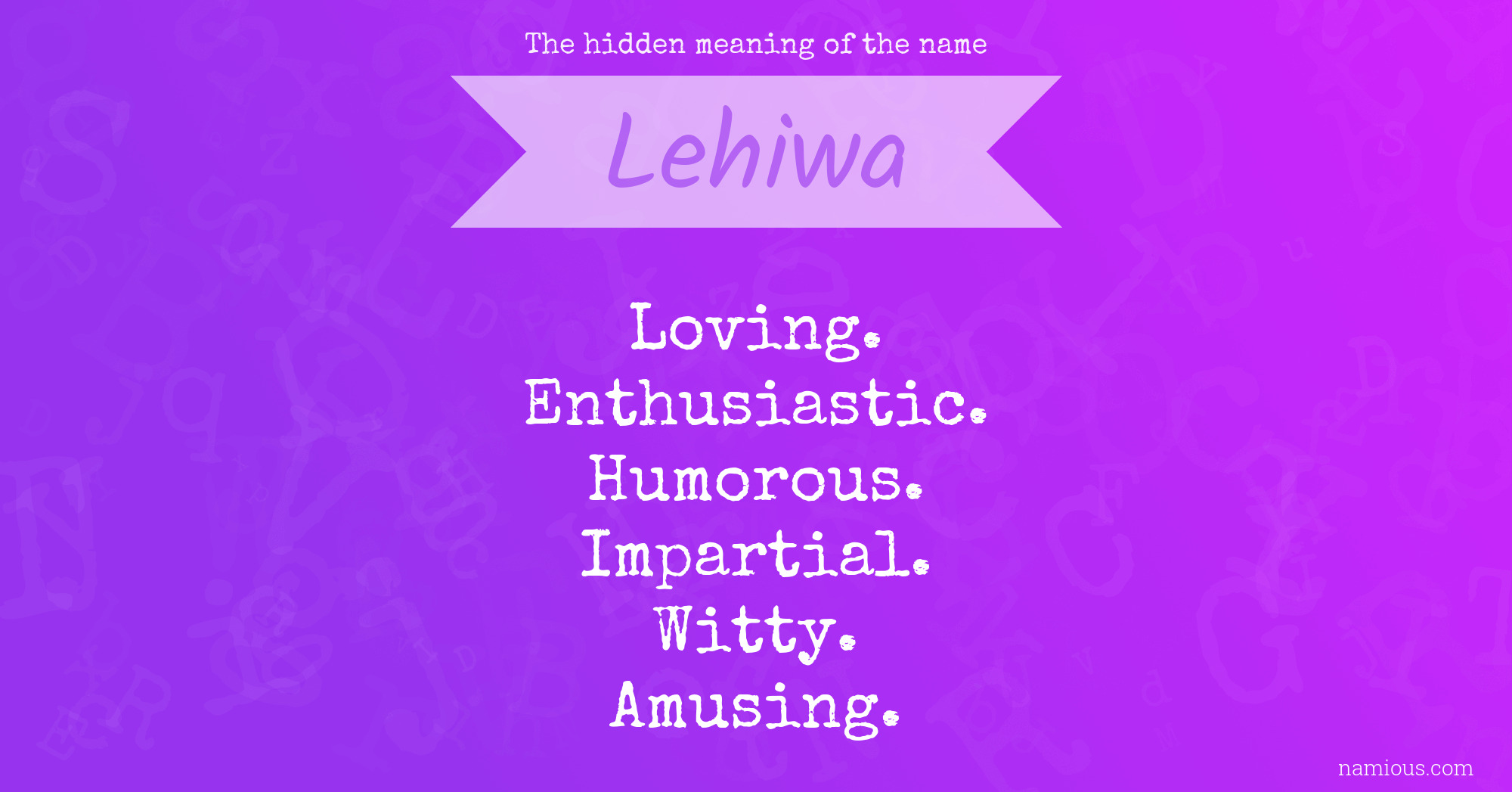 The hidden meaning of the name Lehiwa