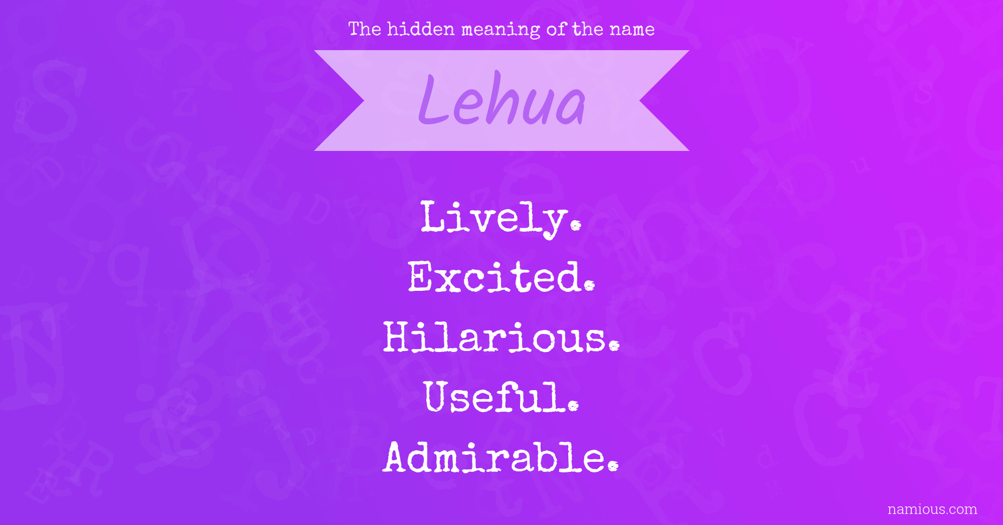 The hidden meaning of the name Lehua