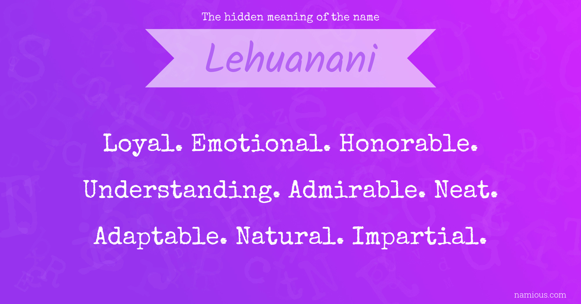 The hidden meaning of the name Lehuanani