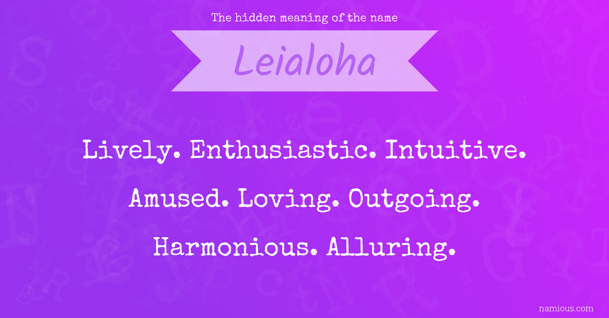 The hidden meaning of the name Leialoha