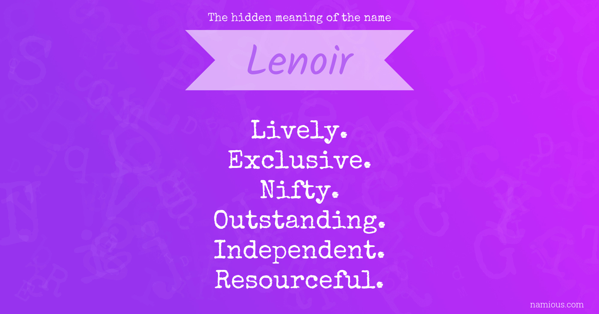 The hidden meaning of the name Lenoir