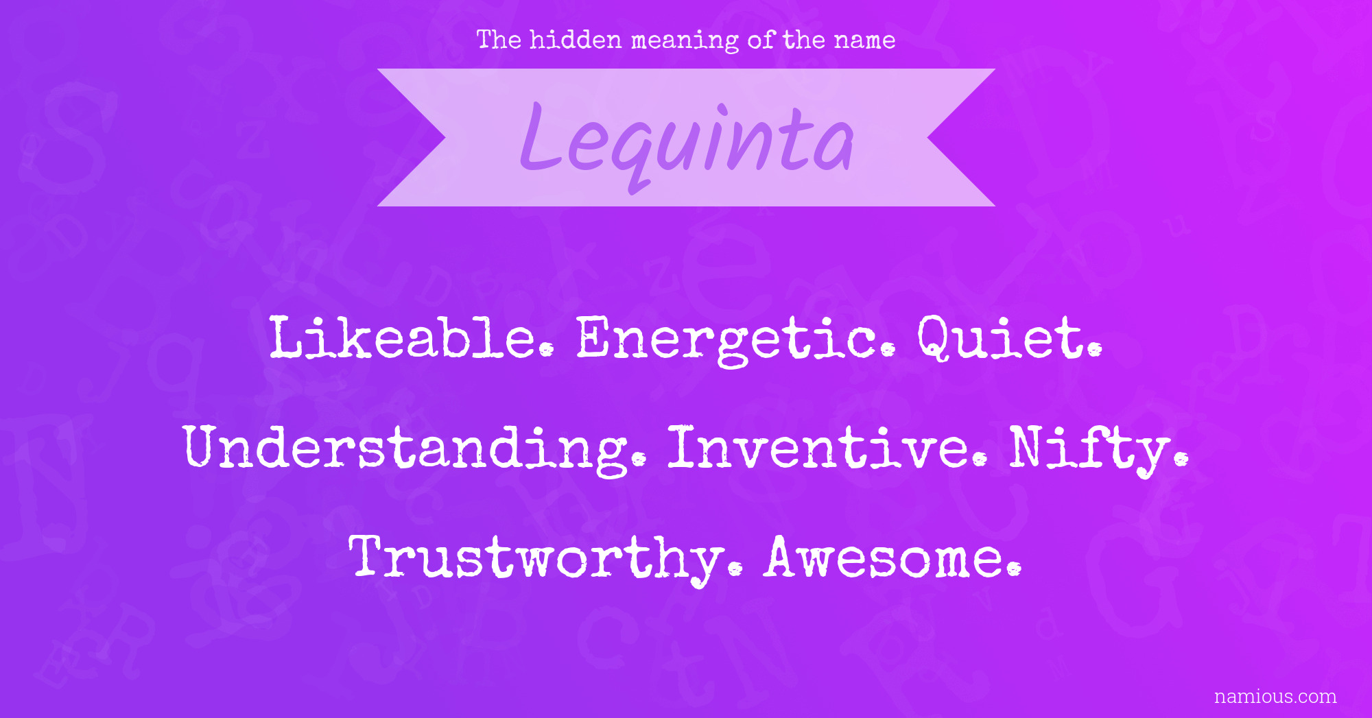 The hidden meaning of the name Lequinta