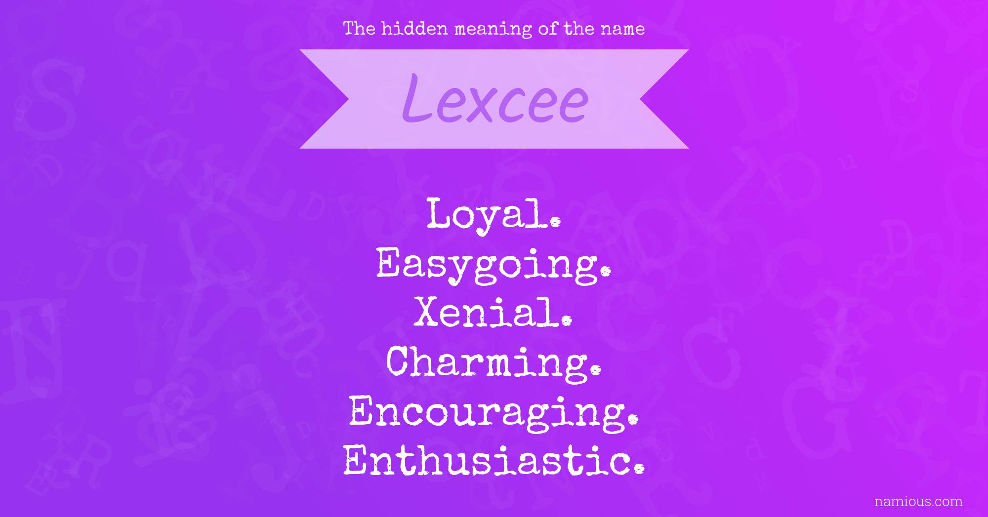 The hidden meaning of the name Lexcee