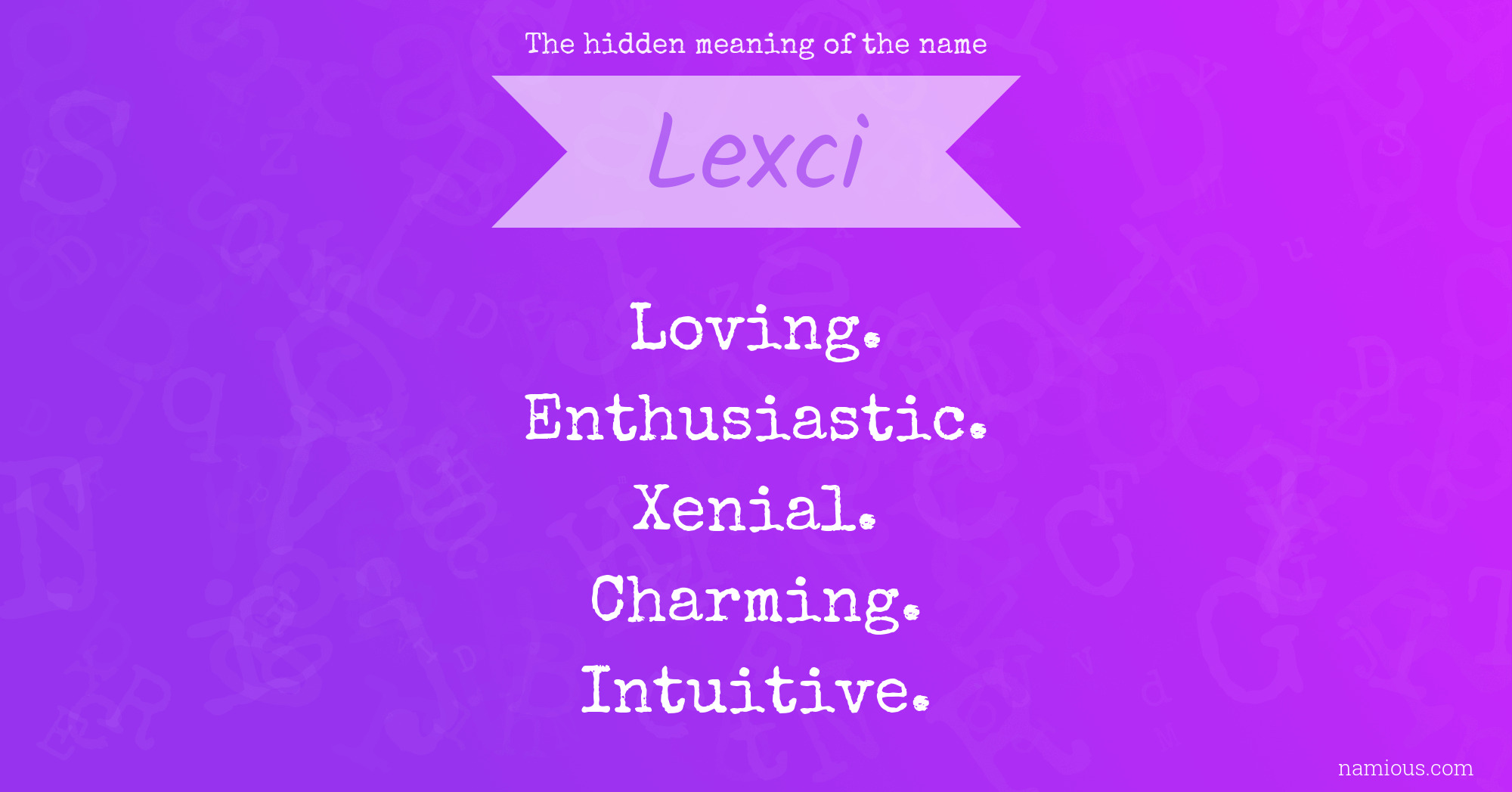 The hidden meaning of the name Lexci