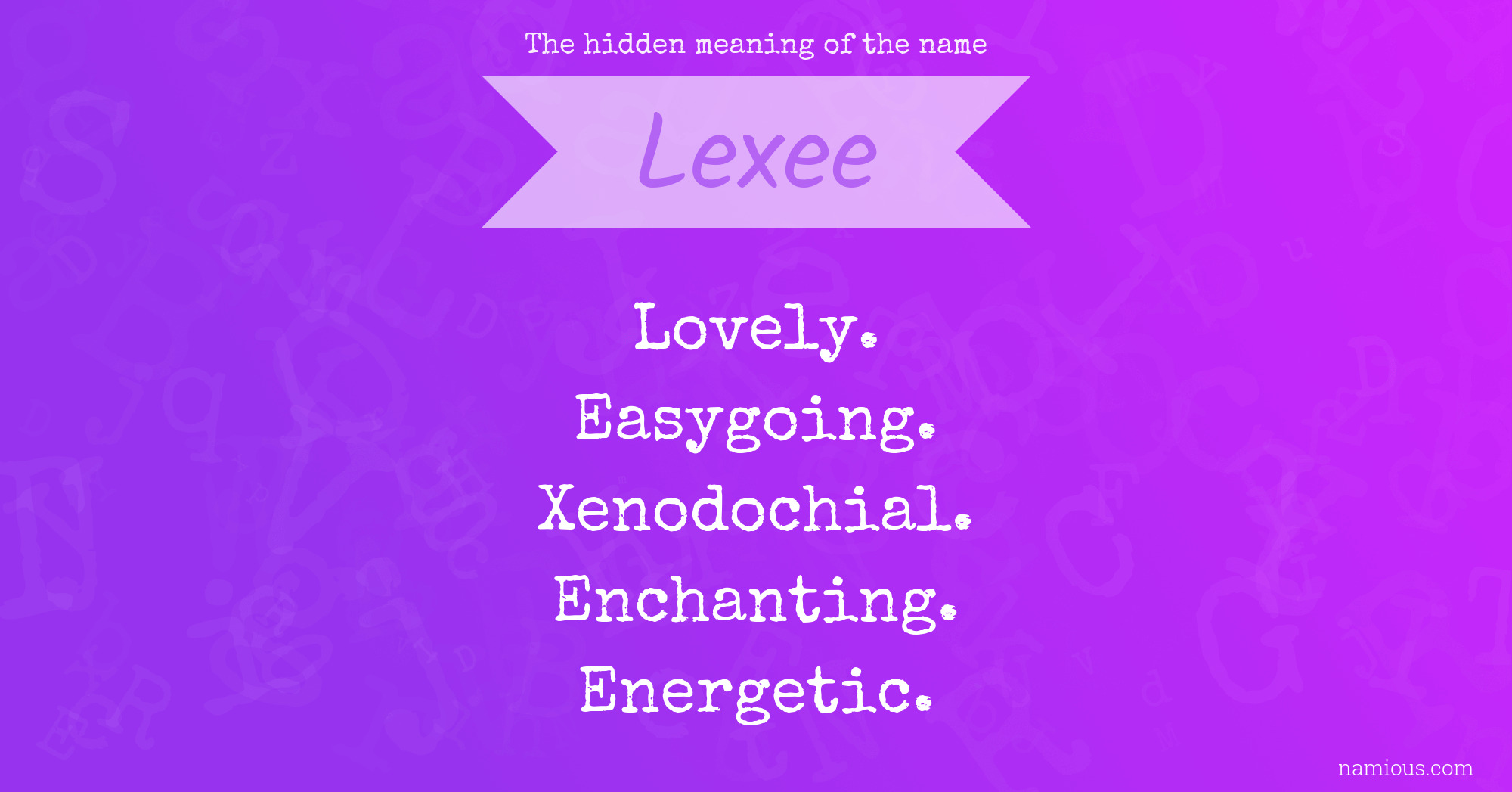 The hidden meaning of the name Lexee