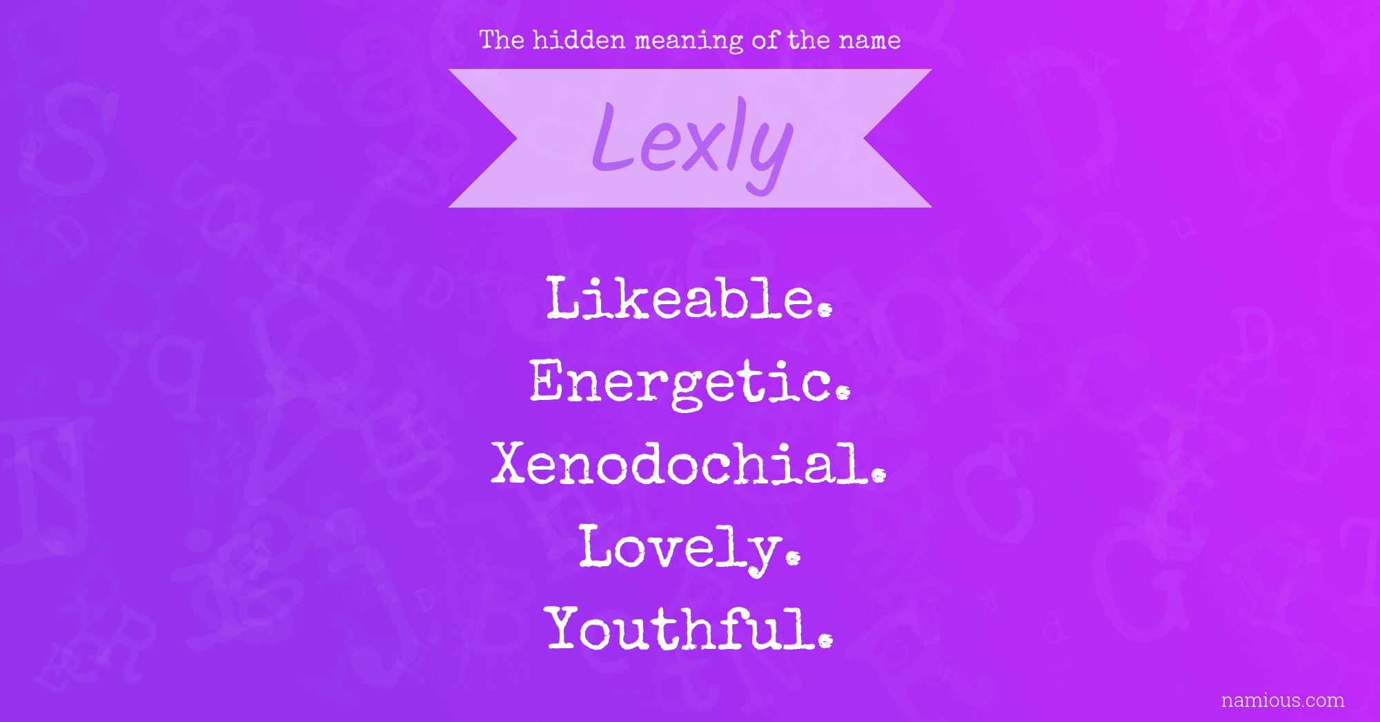 The hidden meaning of the name Lexly