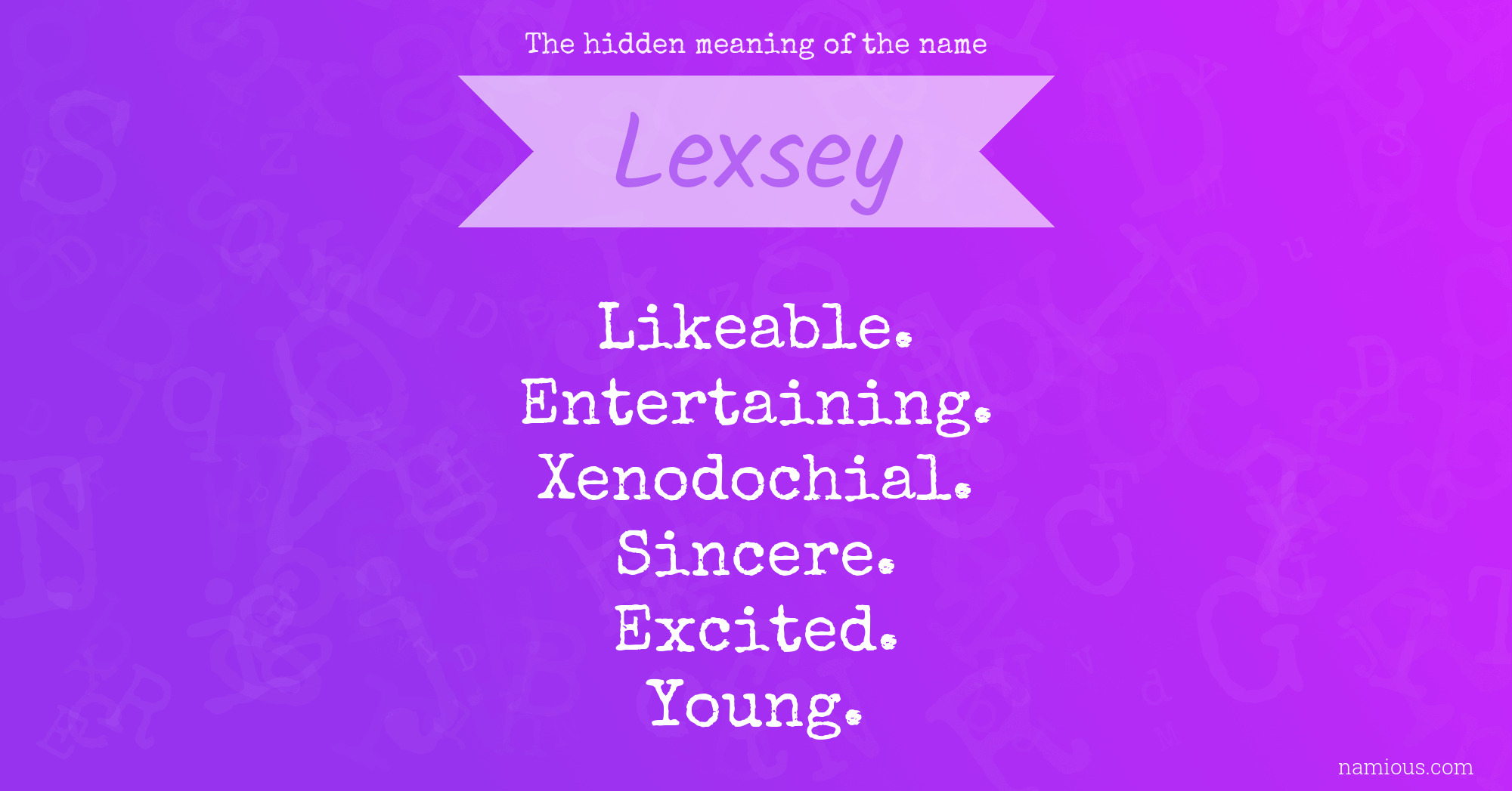 The hidden meaning of the name Lexsey