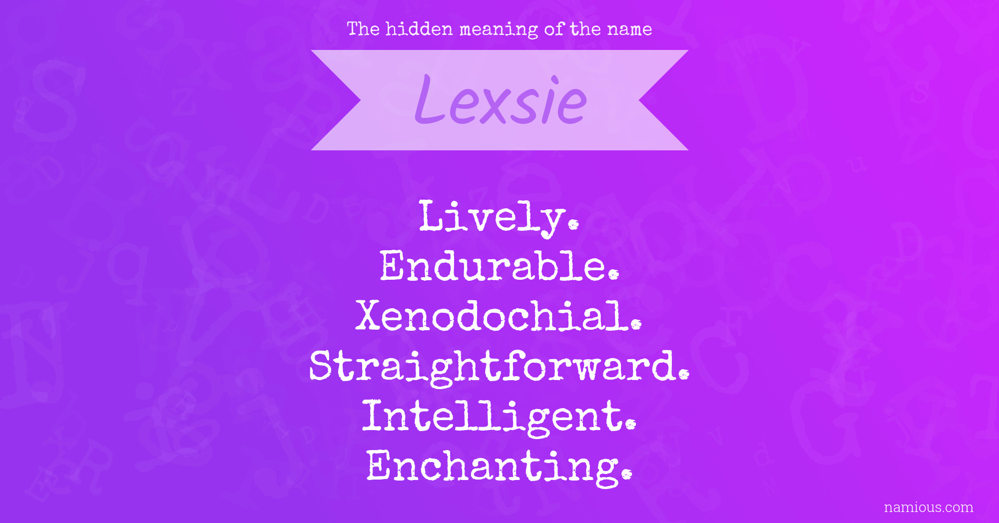 The hidden meaning of the name Lexsie