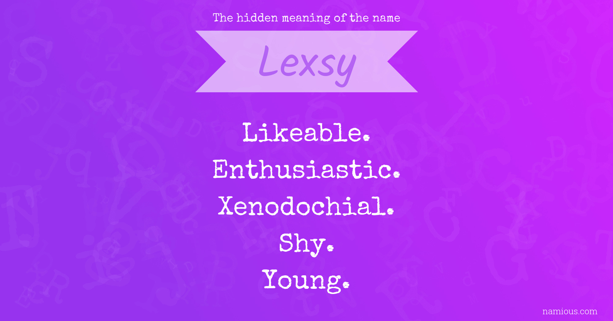 The hidden meaning of the name Lexsy