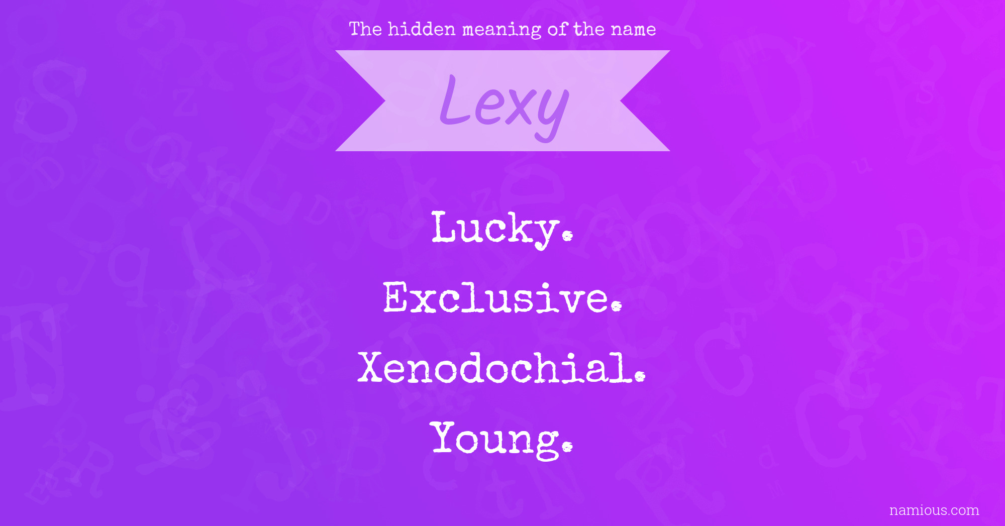 The hidden meaning of the name Lexy