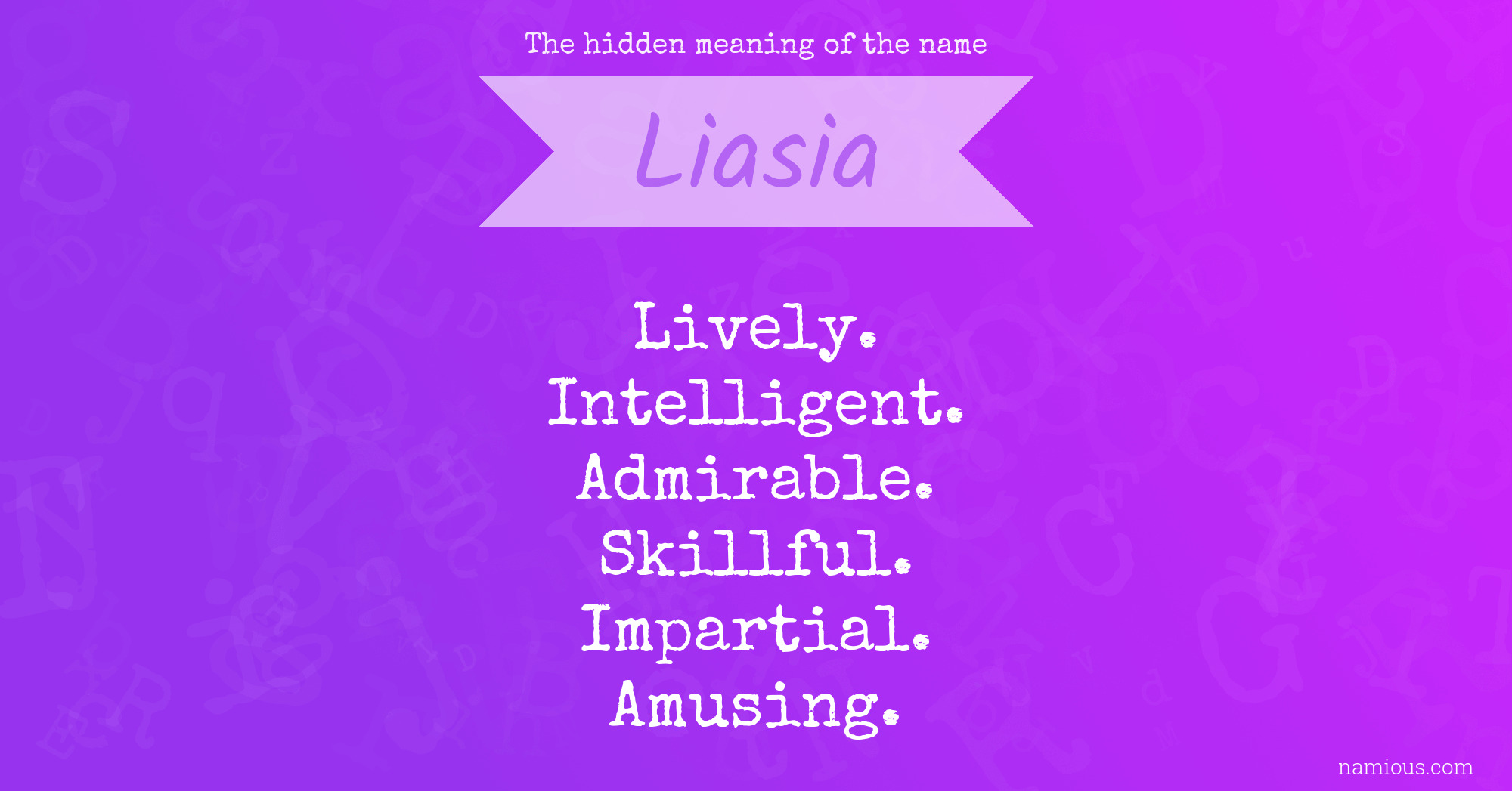 The hidden meaning of the name Liasia