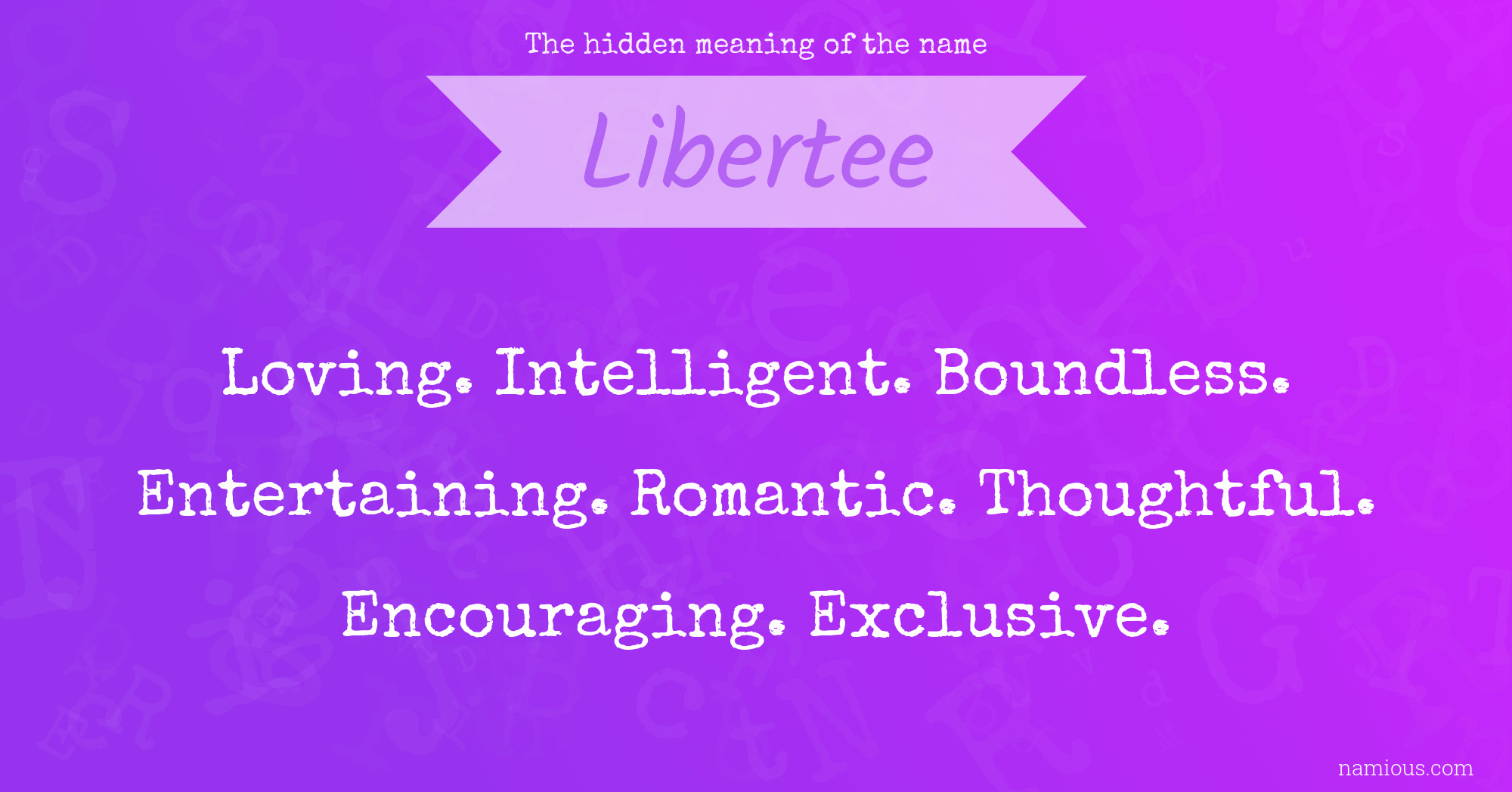 The hidden meaning of the name Libertee