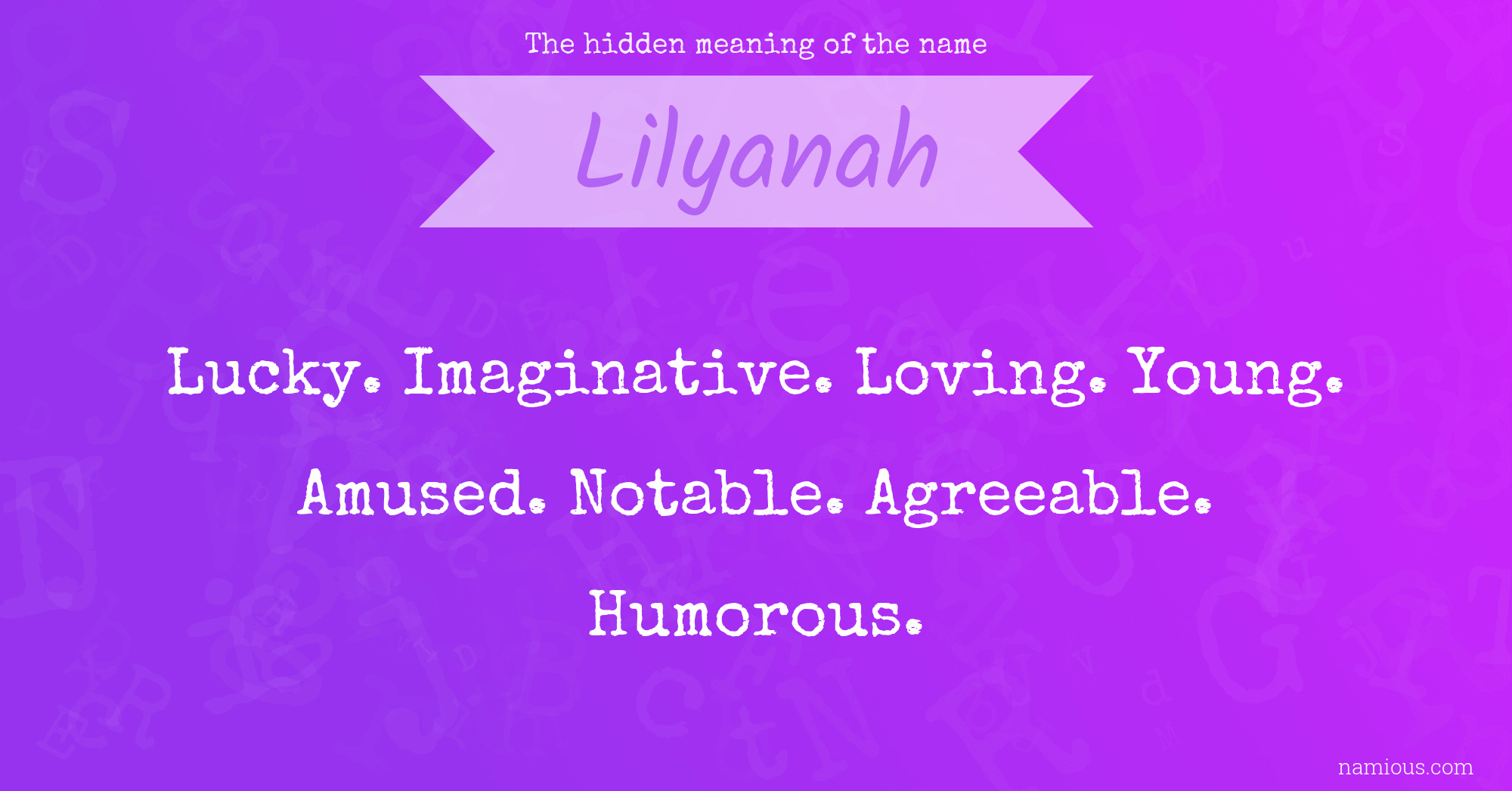 The hidden meaning of the name Lilyanah