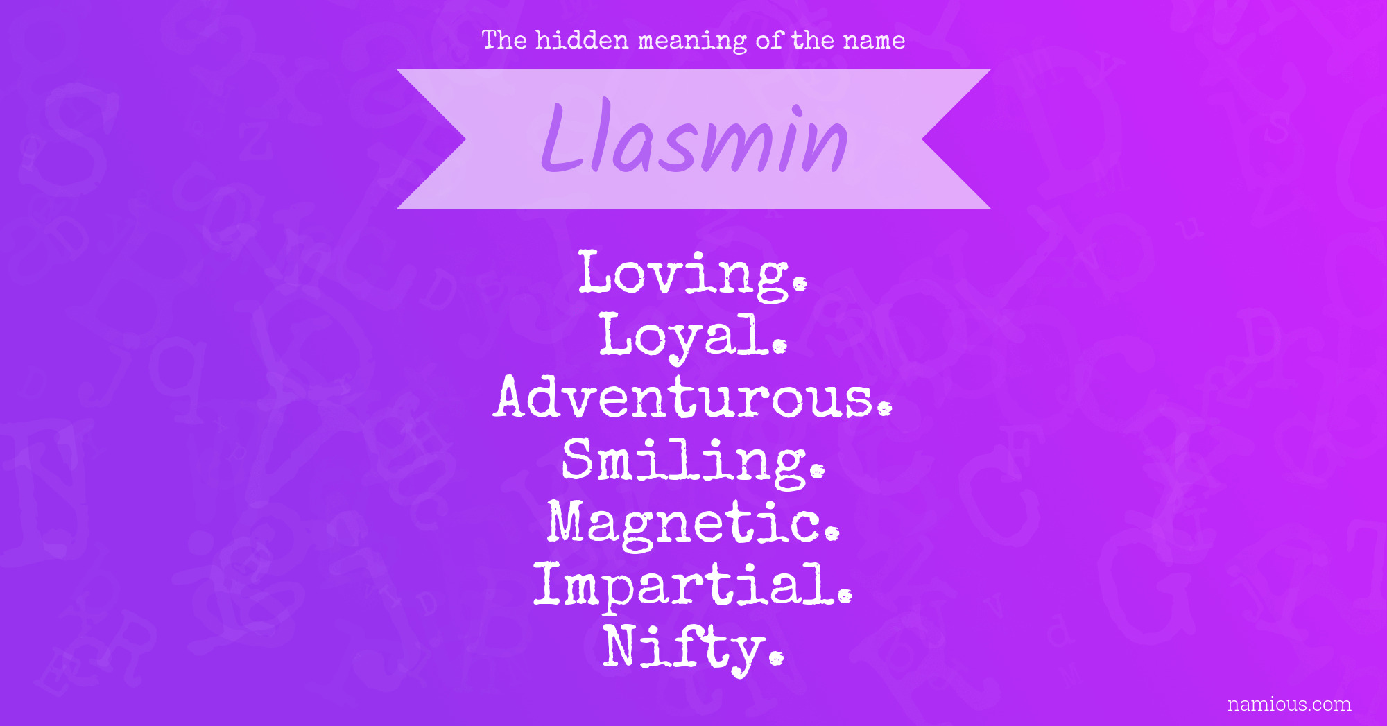 The hidden meaning of the name Llasmin