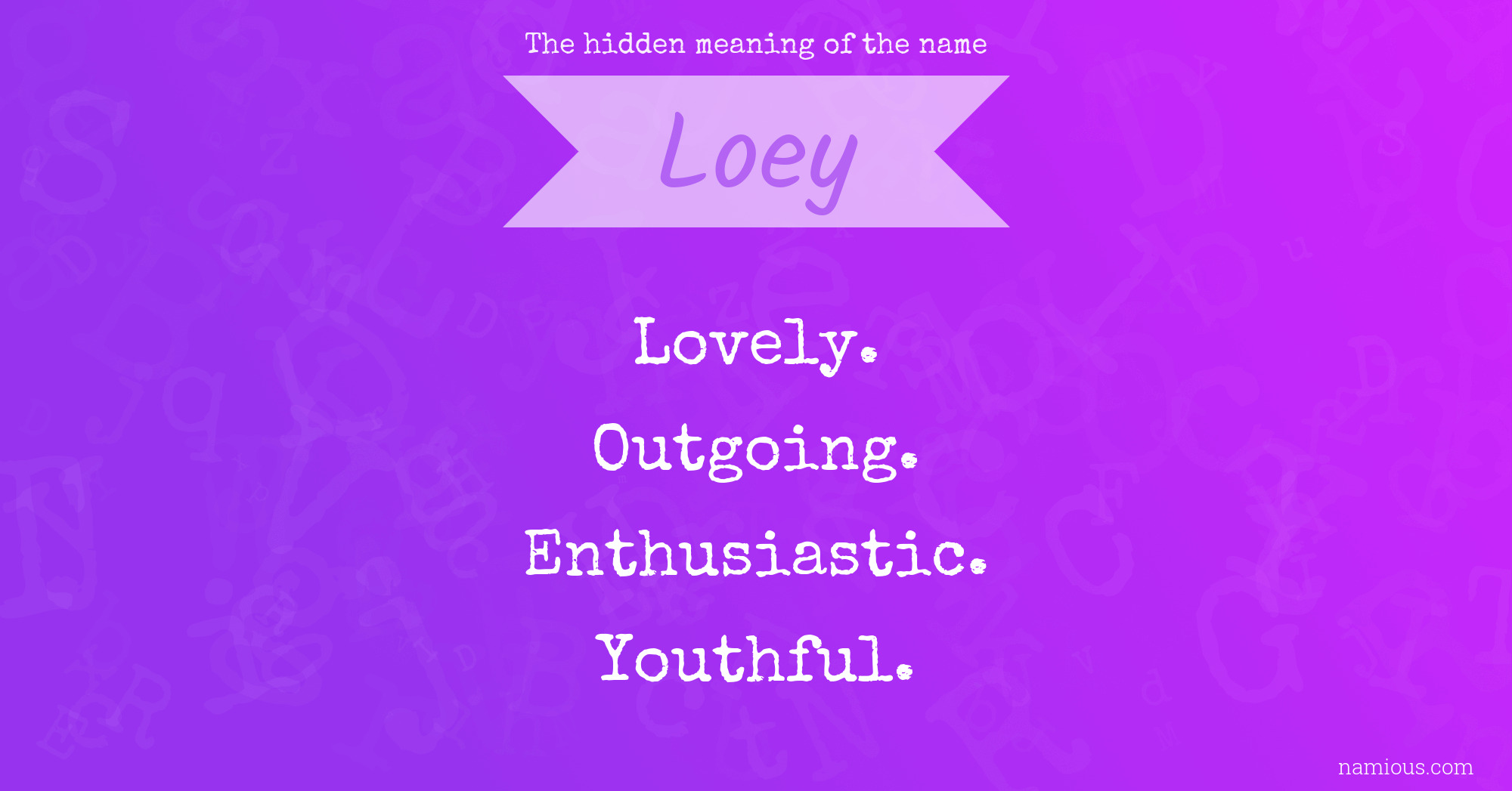 The hidden meaning of the name Loey