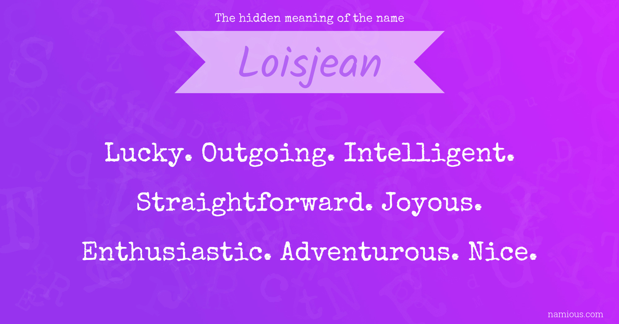 The hidden meaning of the name Loisjean