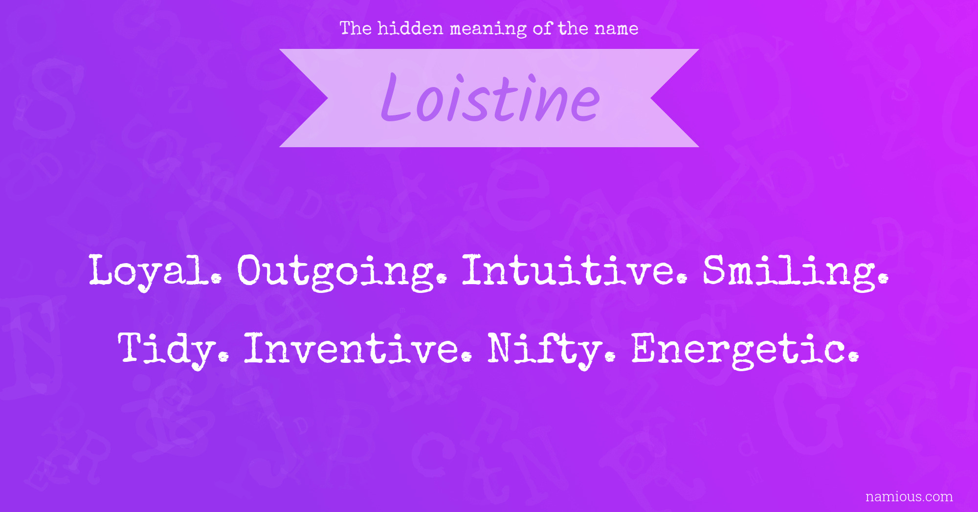 The hidden meaning of the name Loistine