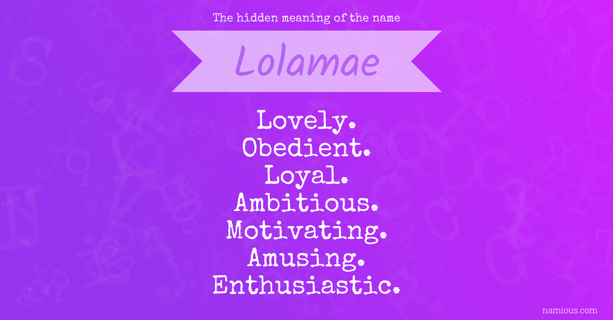 The hidden meaning of the name Lolamae