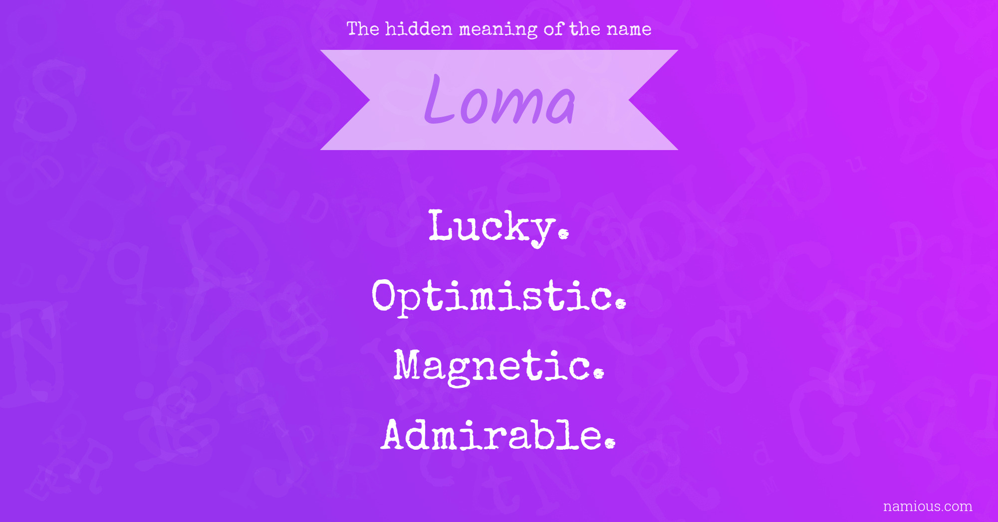 The hidden meaning of the name Loma