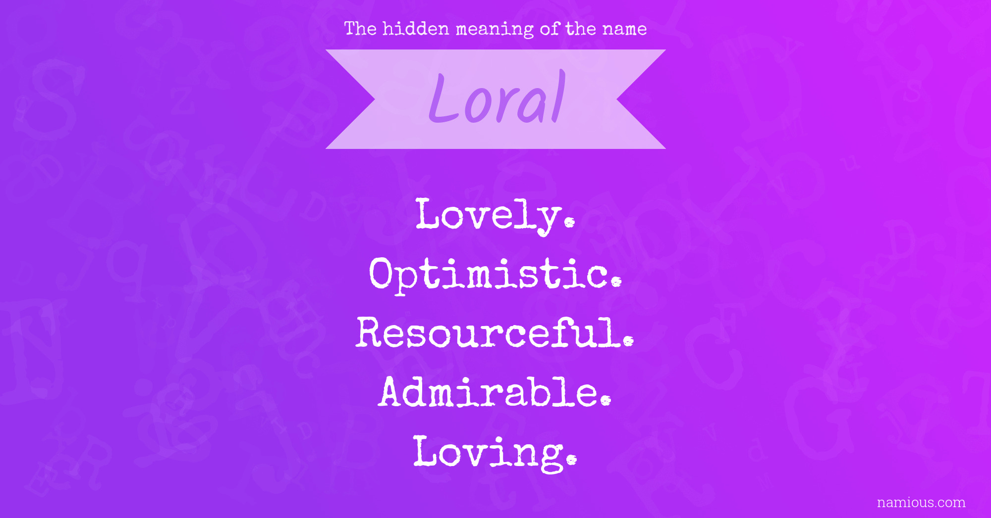 The hidden meaning of the name Loral