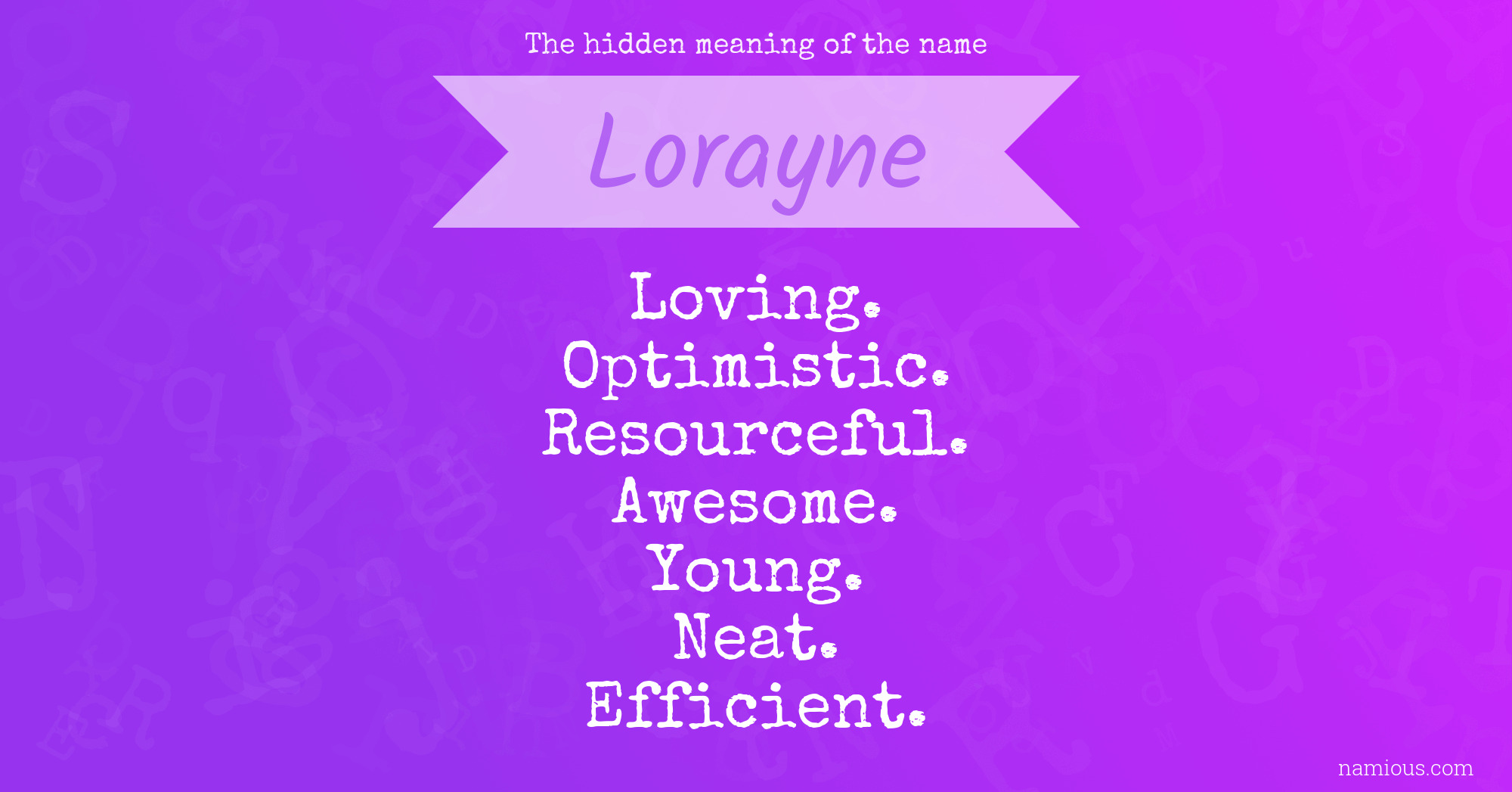 The hidden meaning of the name Lorayne