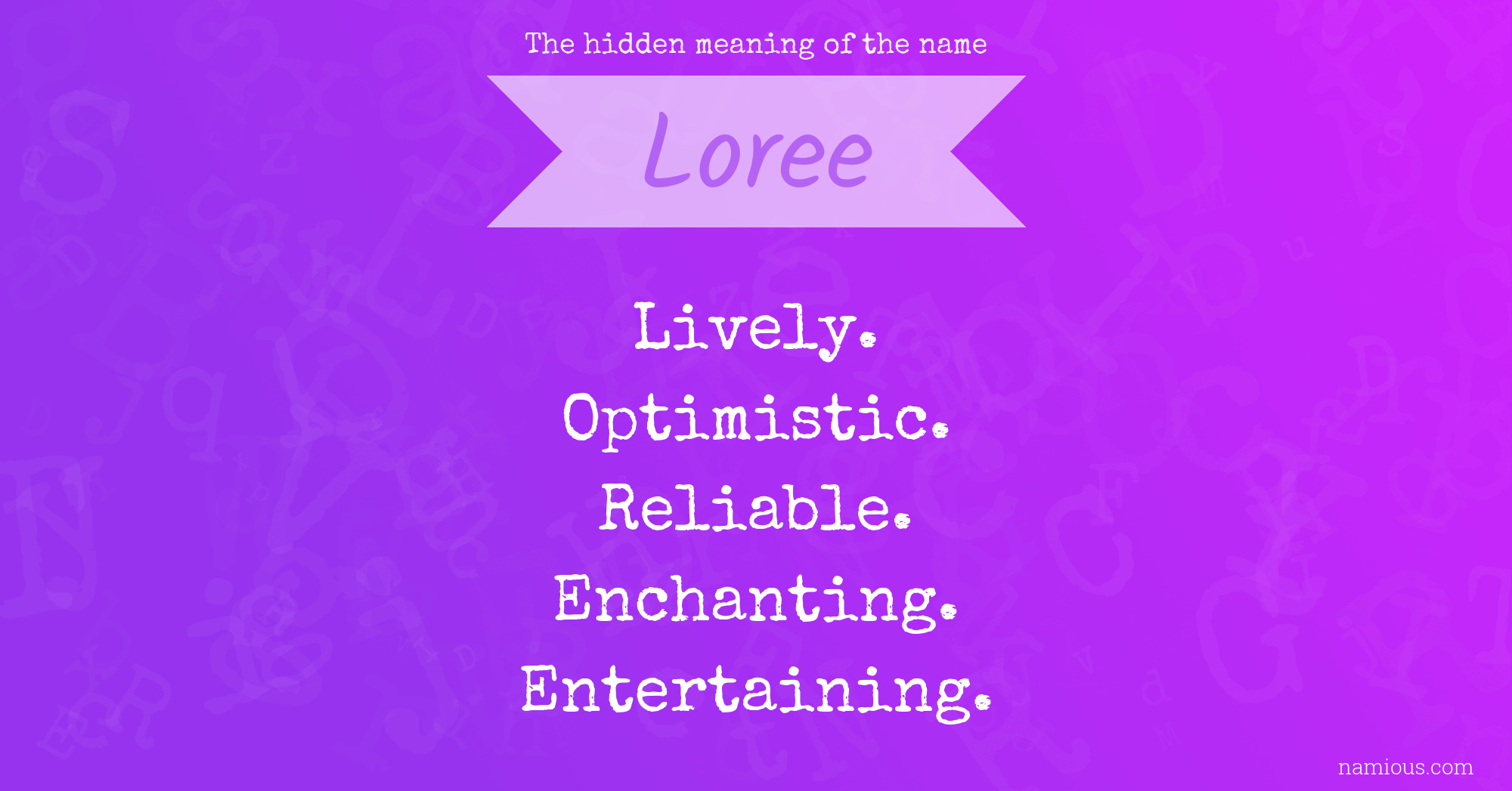 The hidden meaning of the name Loree