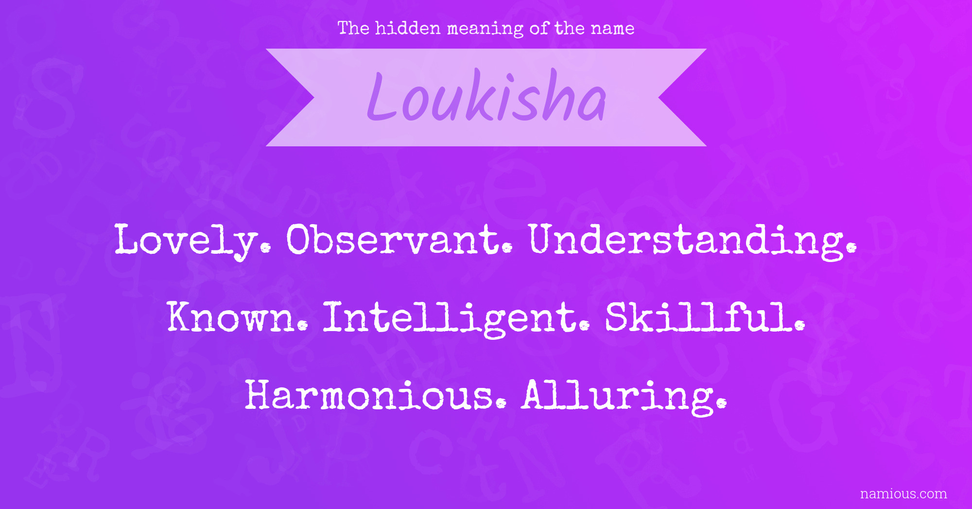 The hidden meaning of the name Loukisha