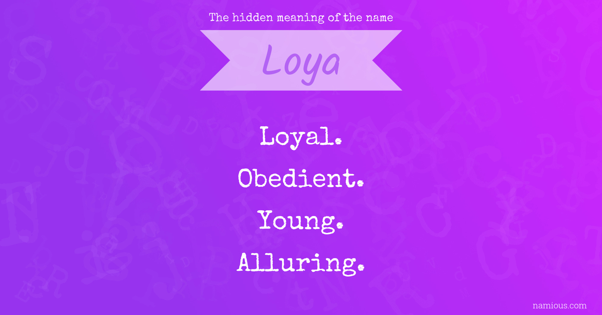 The hidden meaning of the name Loya