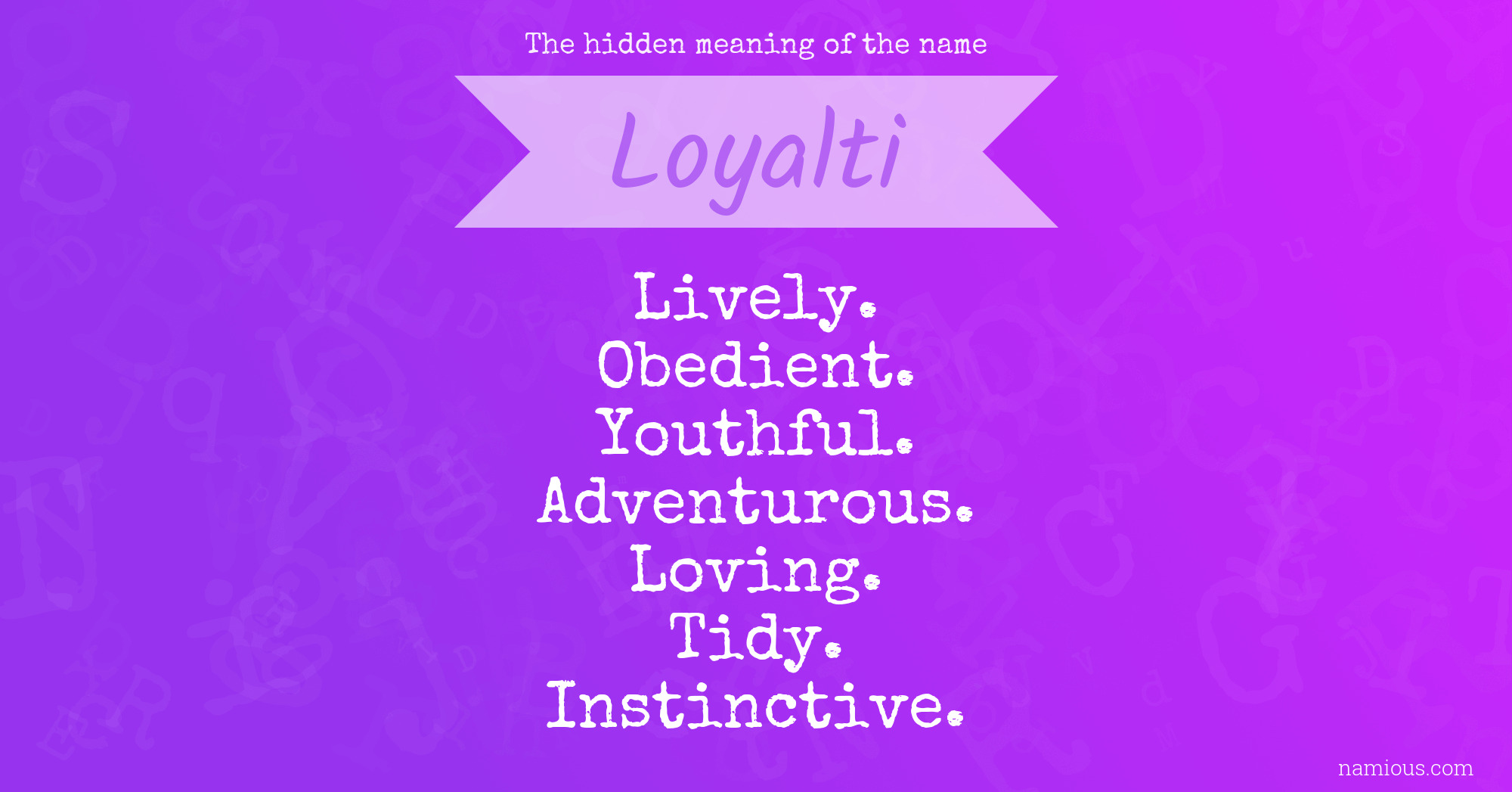 The hidden meaning of the name Loyalti