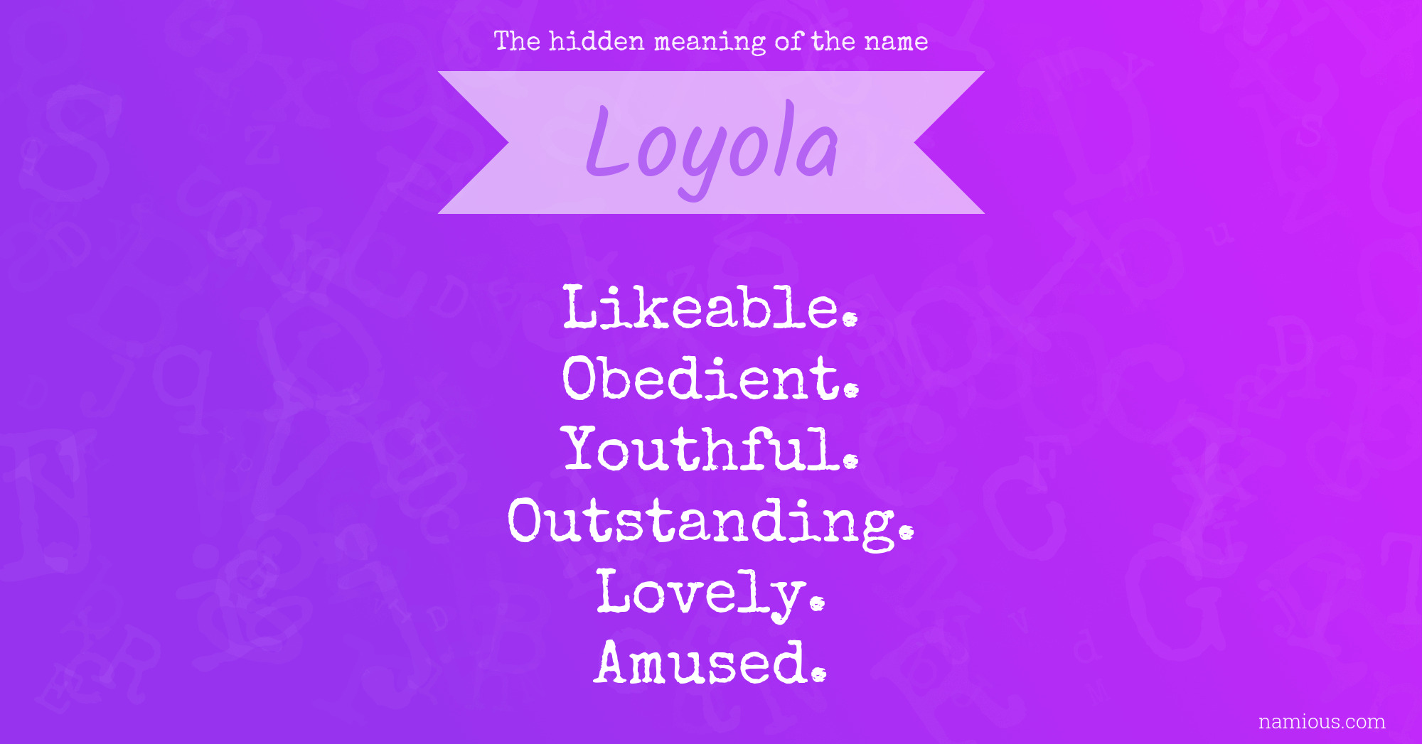 The hidden meaning of the name Loyola