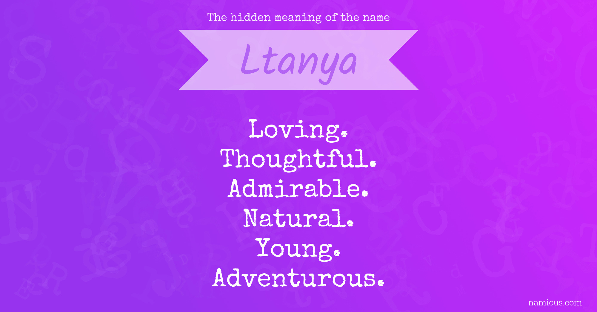 The hidden meaning of the name Ltanya