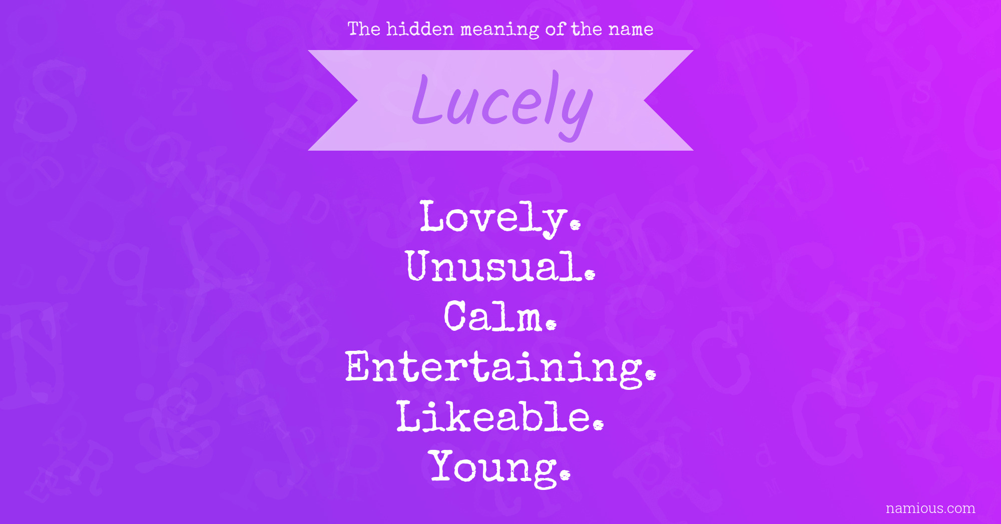 The hidden meaning of the name Lucely