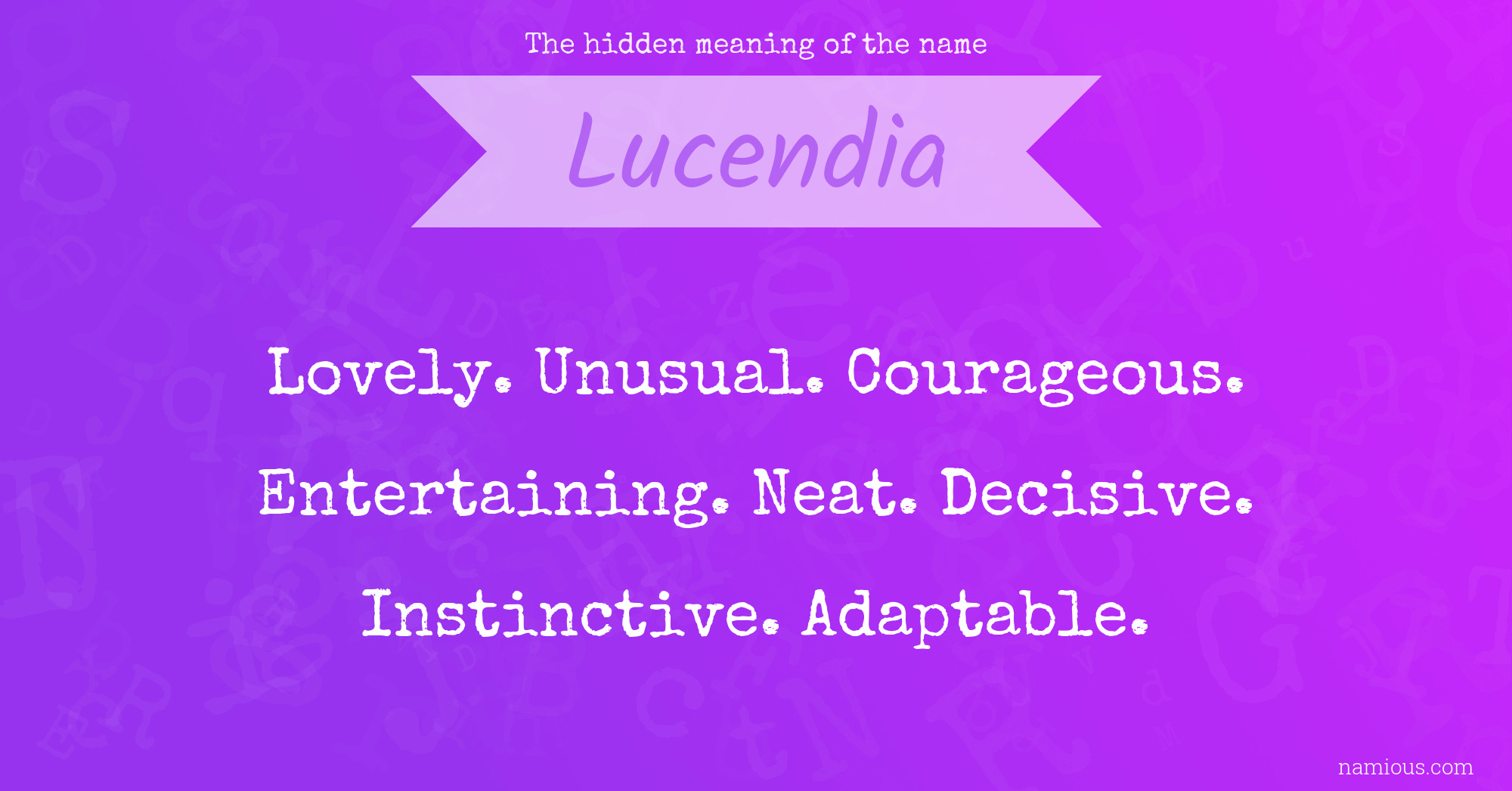 The hidden meaning of the name Lucendia