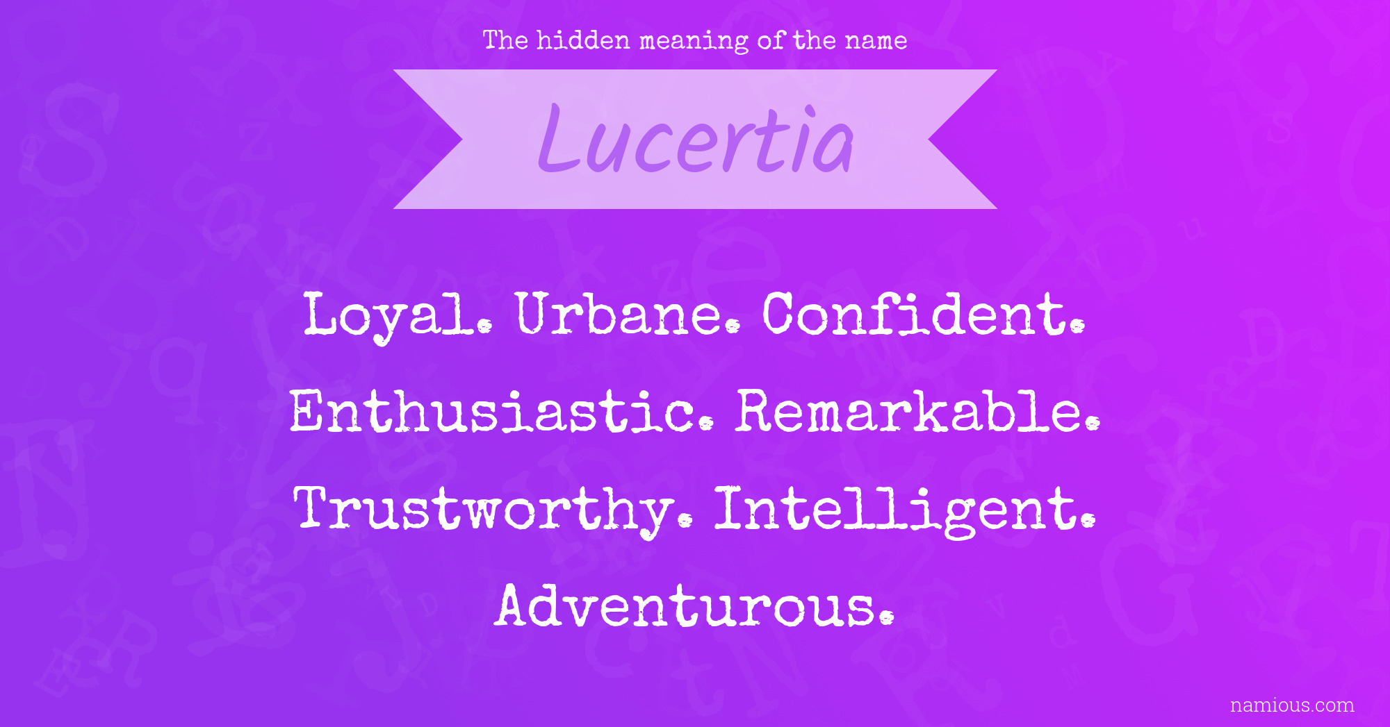 The hidden meaning of the name Lucertia