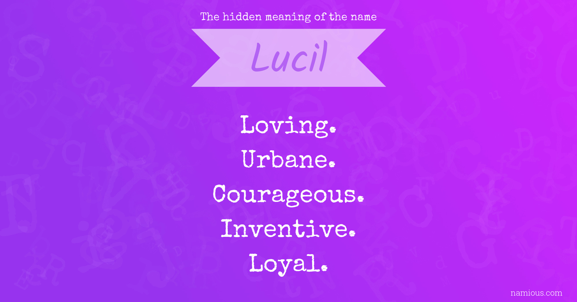 The hidden meaning of the name Lucil