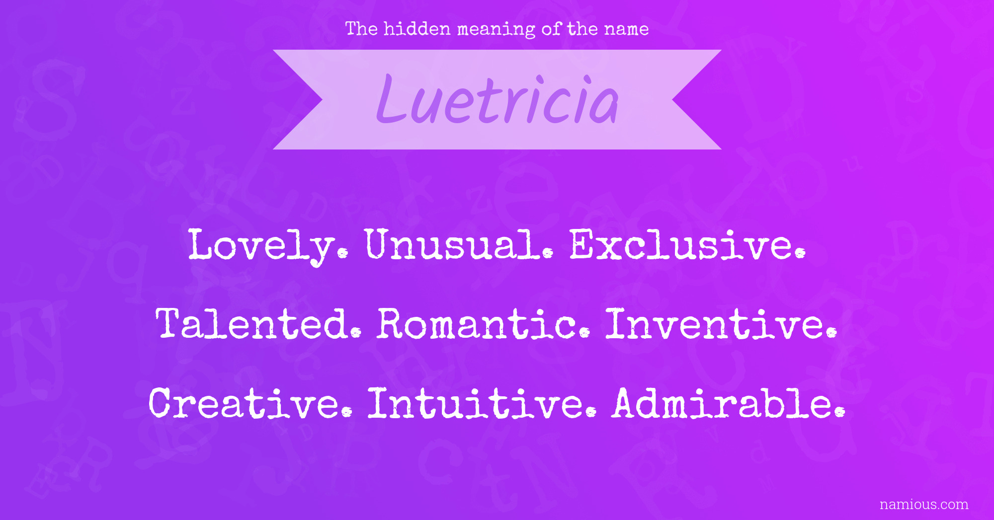 The hidden meaning of the name Luetricia