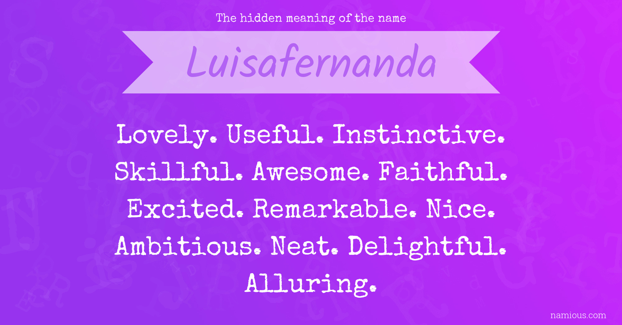 The hidden meaning of the name Luisafernanda