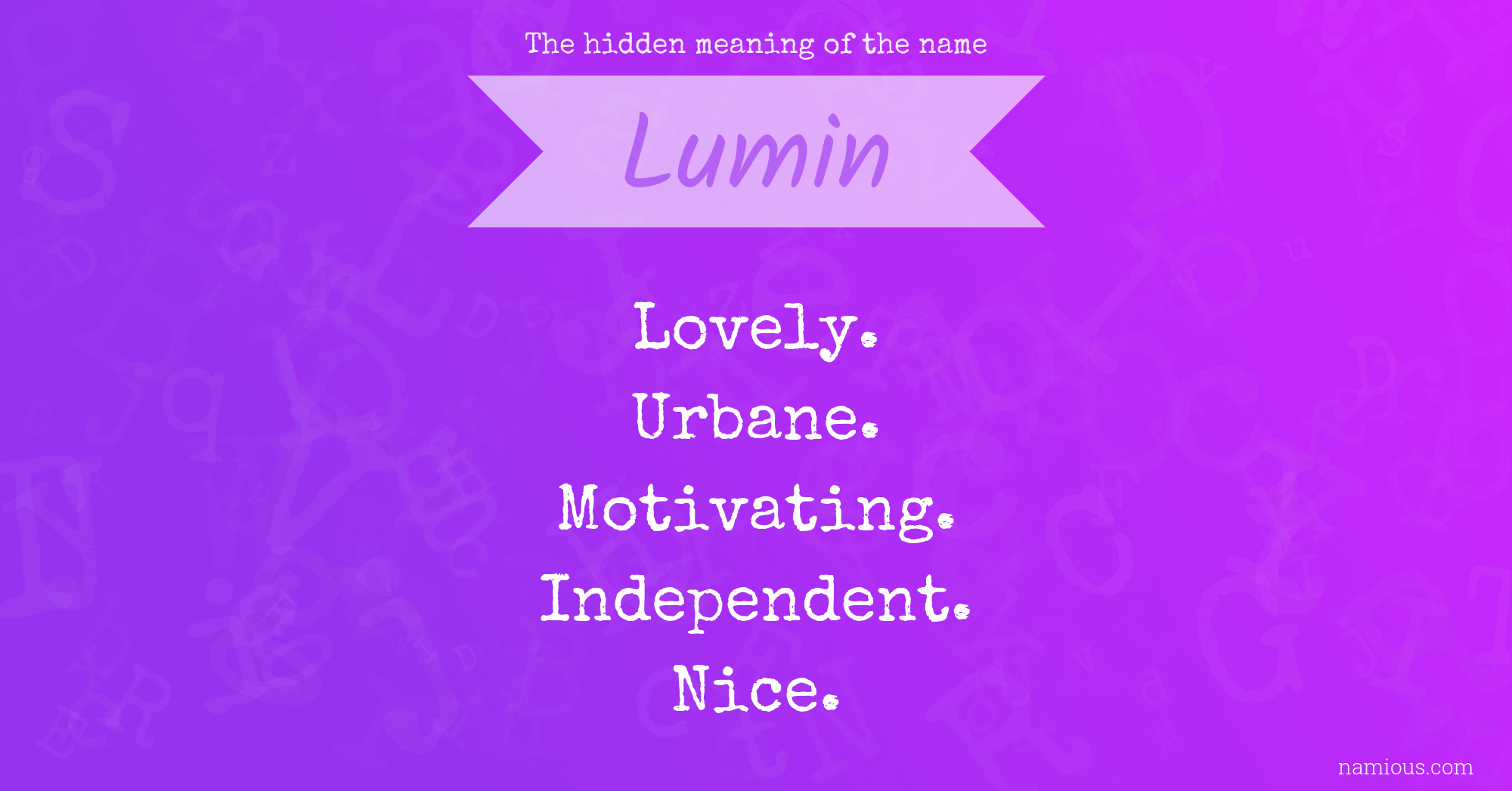 The hidden meaning of the name Lumin