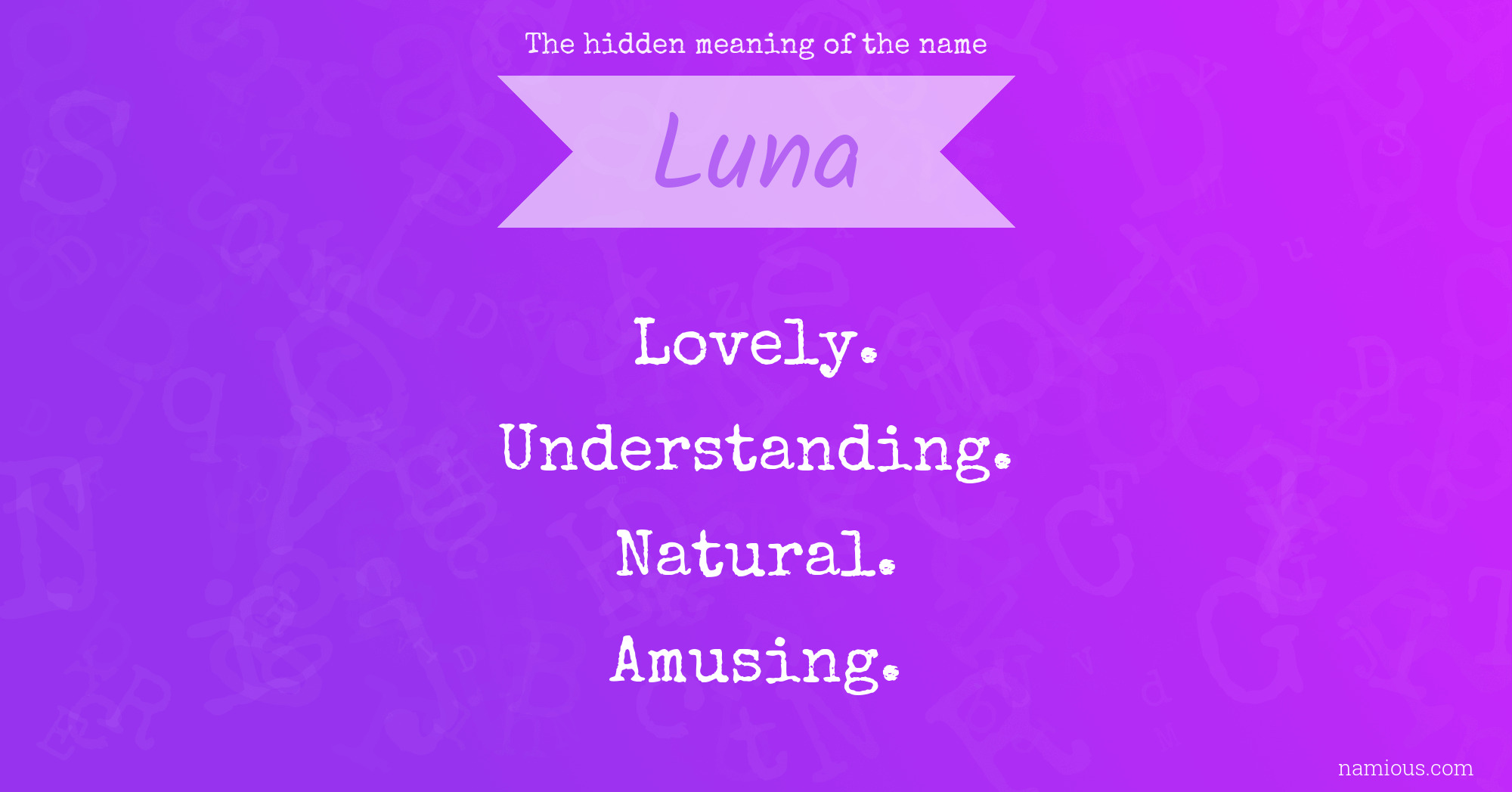 The Hidden Meaning Of The Name Luna Namious