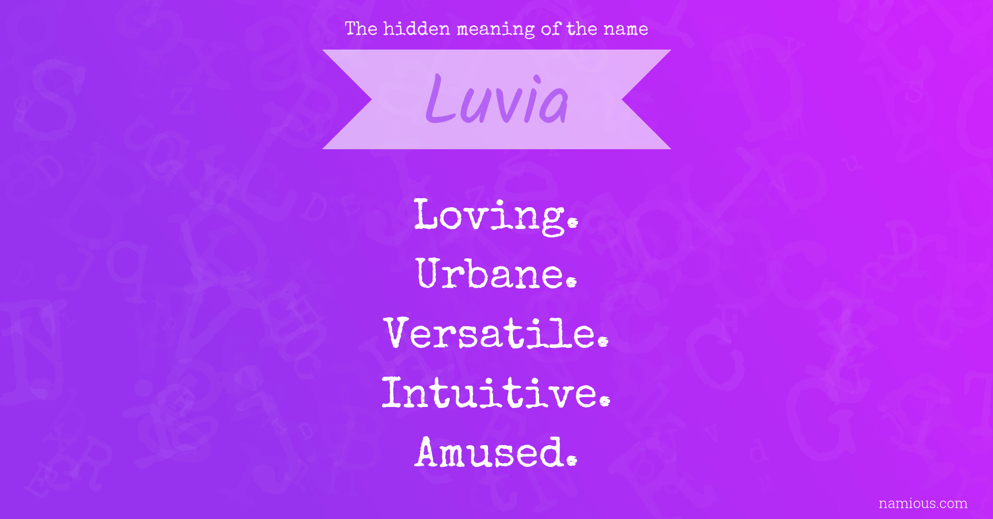 The hidden meaning of the name Luvia